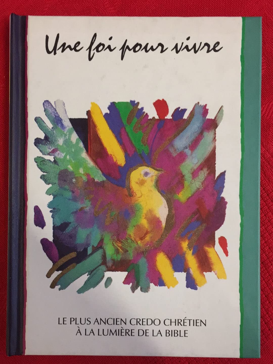 Une Foi Pour Vivre. Le Plus Ancien Credo Chretien A La Lumiere De La Bible 9782853006118