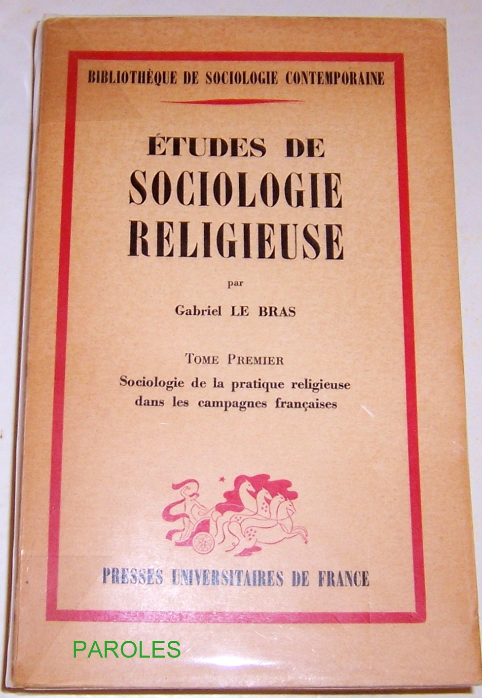 Etudes de sociologie religieuse - Tome 1er - Sociologie de la pratique religieuse dans les campagnes françaises