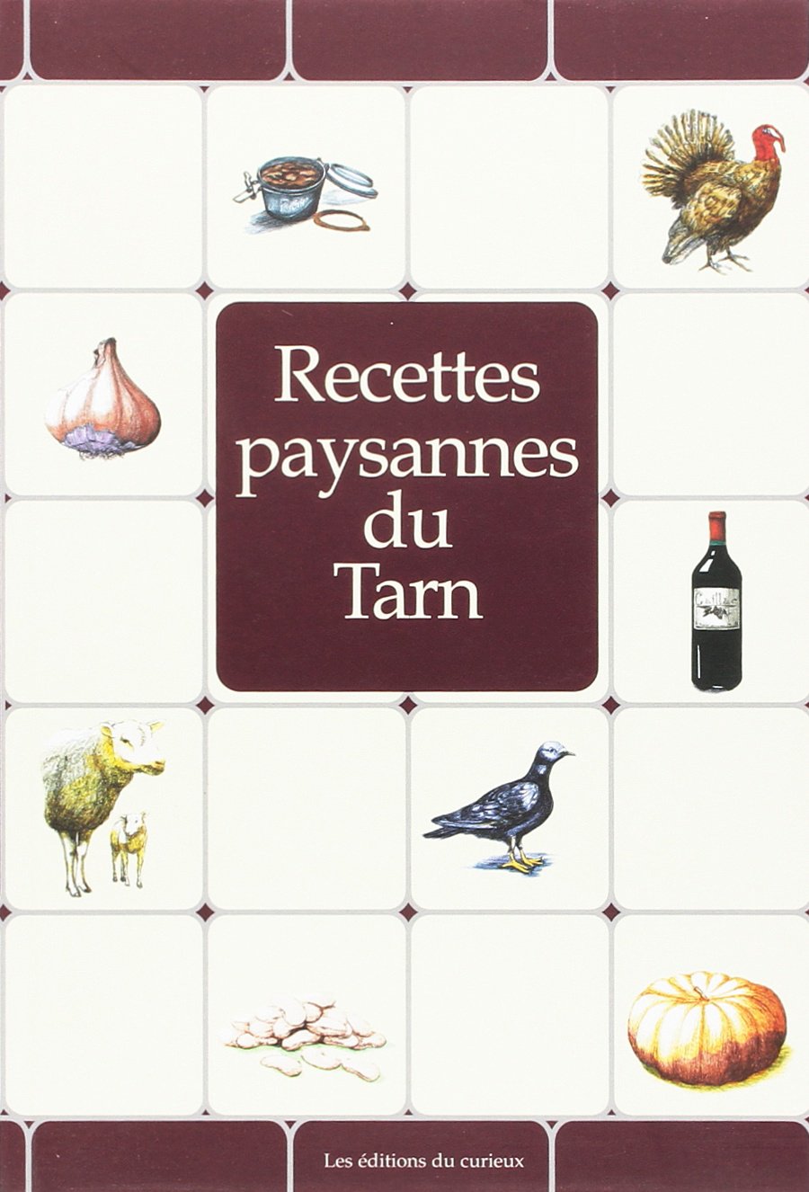Recettes paysannes du Tarn 9782914225021