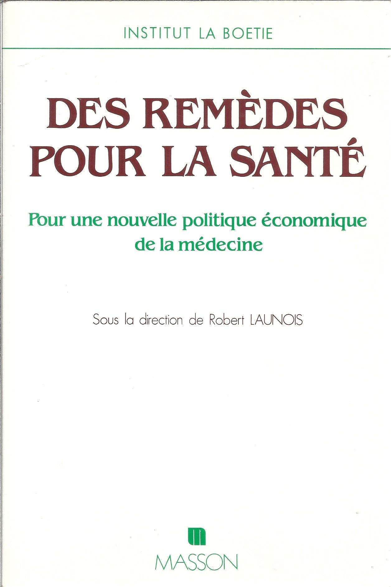 Des remèdes pour la santé / Pour une nouvelle politique économique de la médecine 9782225816390