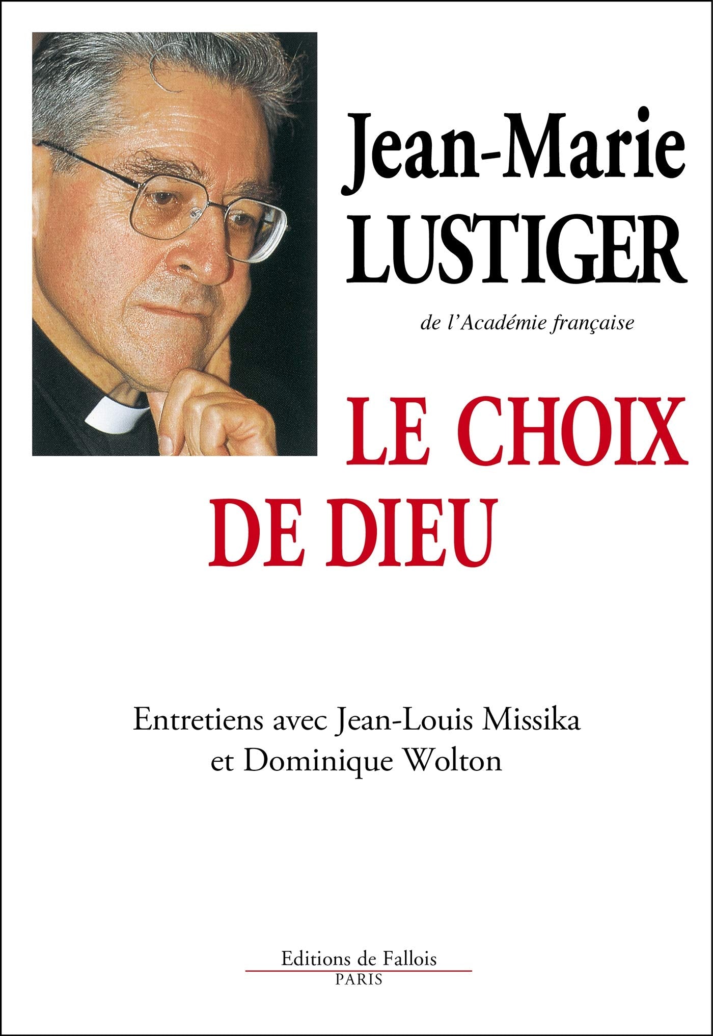 Le Choix de Dieu. Entretiens avec Jean-Louis Missika et Dominique Wolton 9782877060004