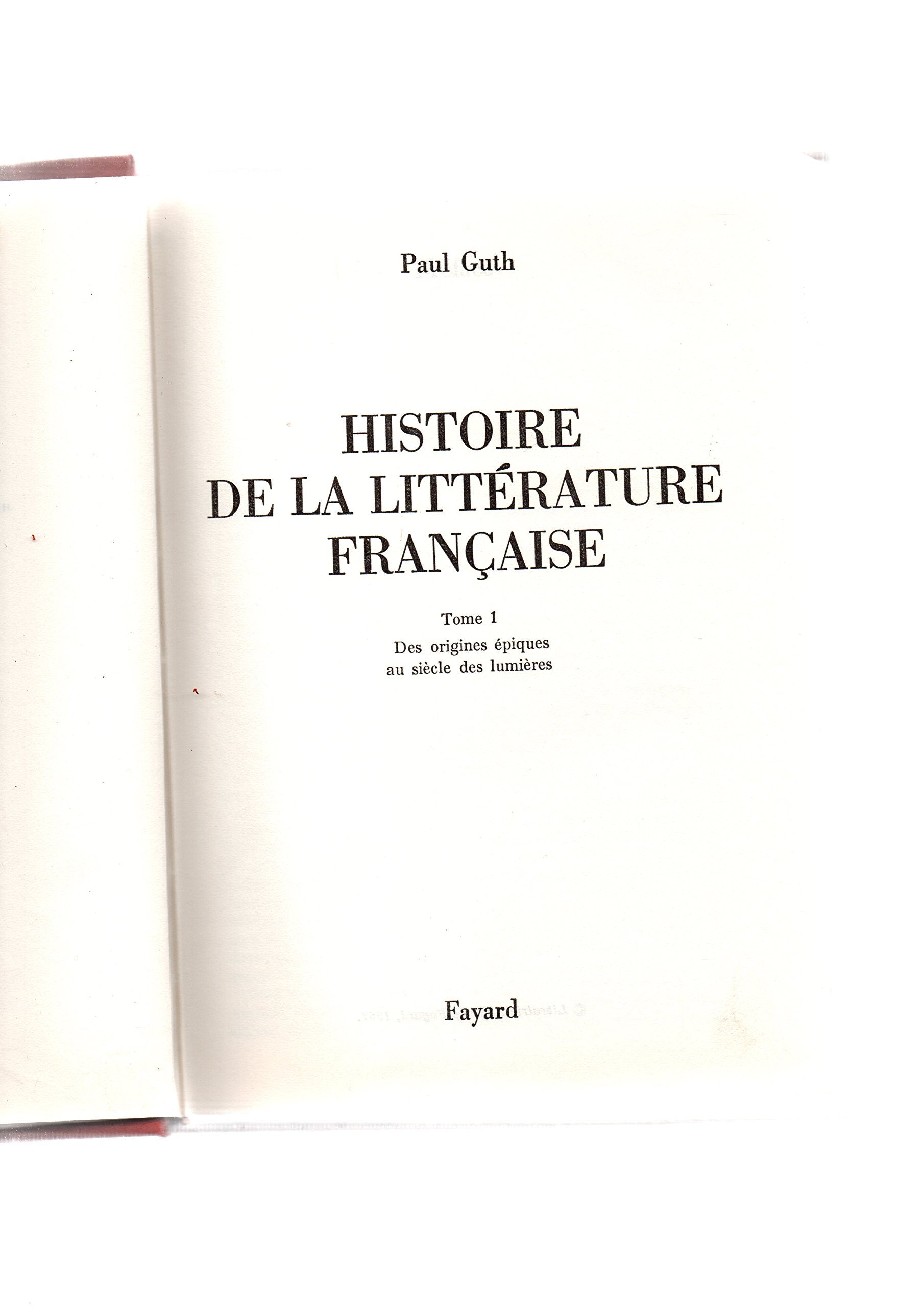 Histoire de la littérature française, t. 1: des origines épiques au siècle des lumières t. 2: des orages romantiques à la grande guerre.