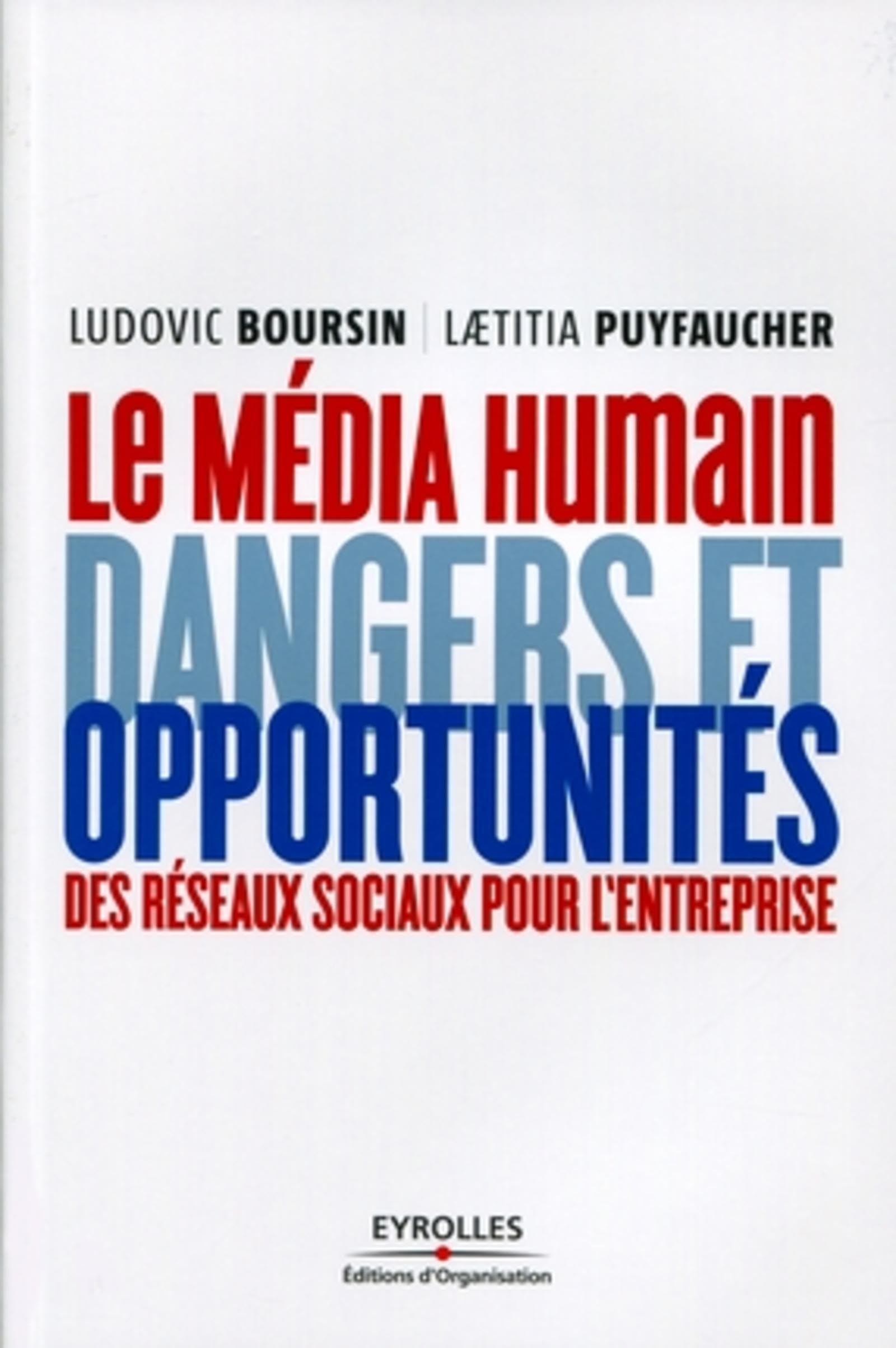 Le média humain : Dangers et opportunités des réseaux sociaux pour l'entreprise 9782212549843