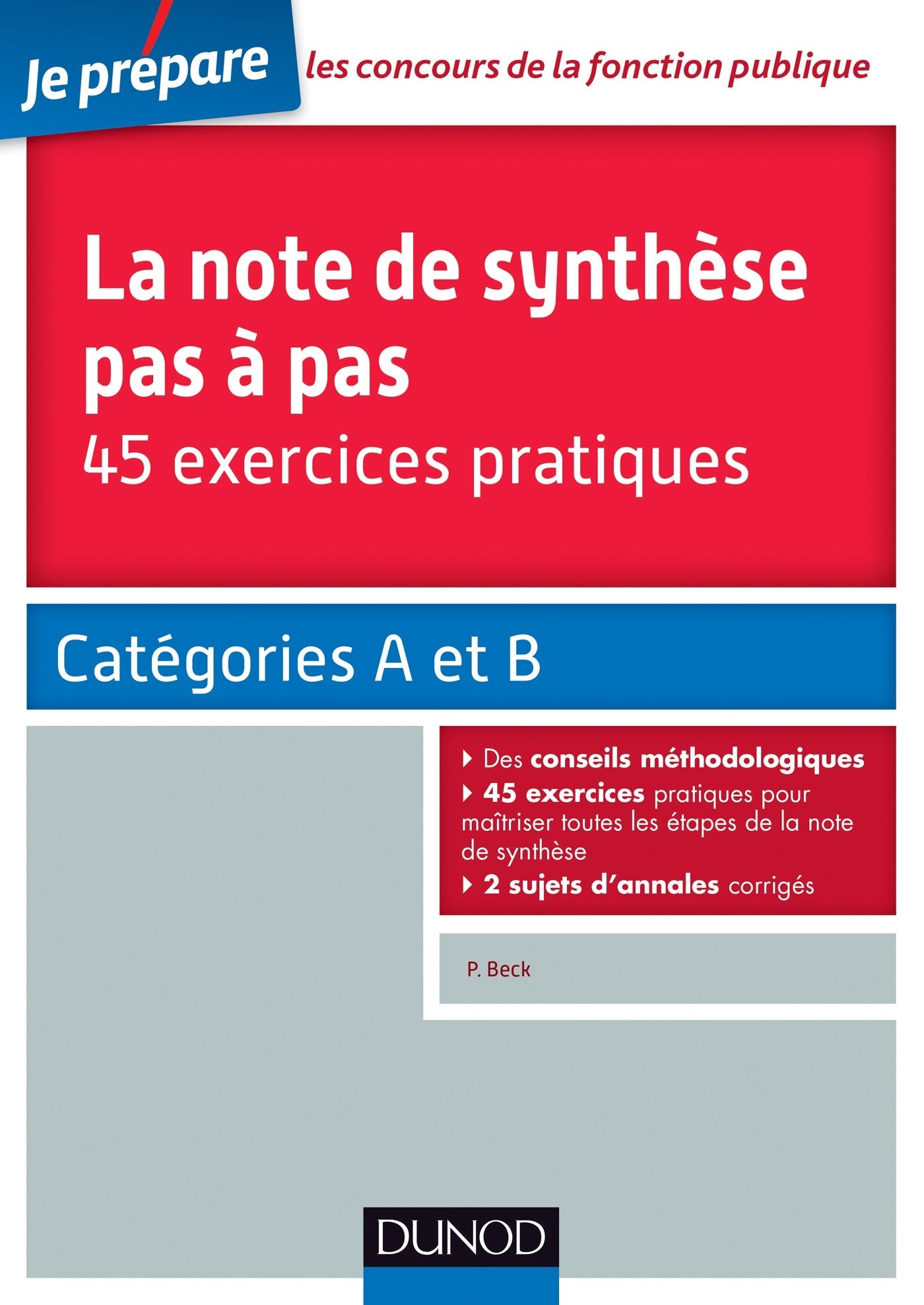 La note de synthèse pas à pas: 45 exercices pratiques, Catégories A et B 9782100700059