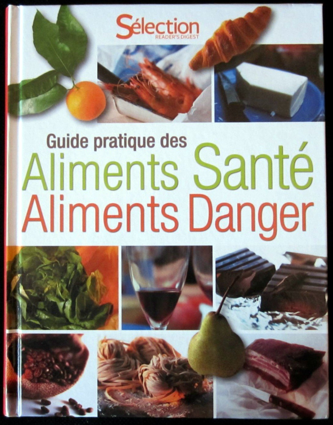 Guide pratique des aliments santé aliments danger 9782709822381