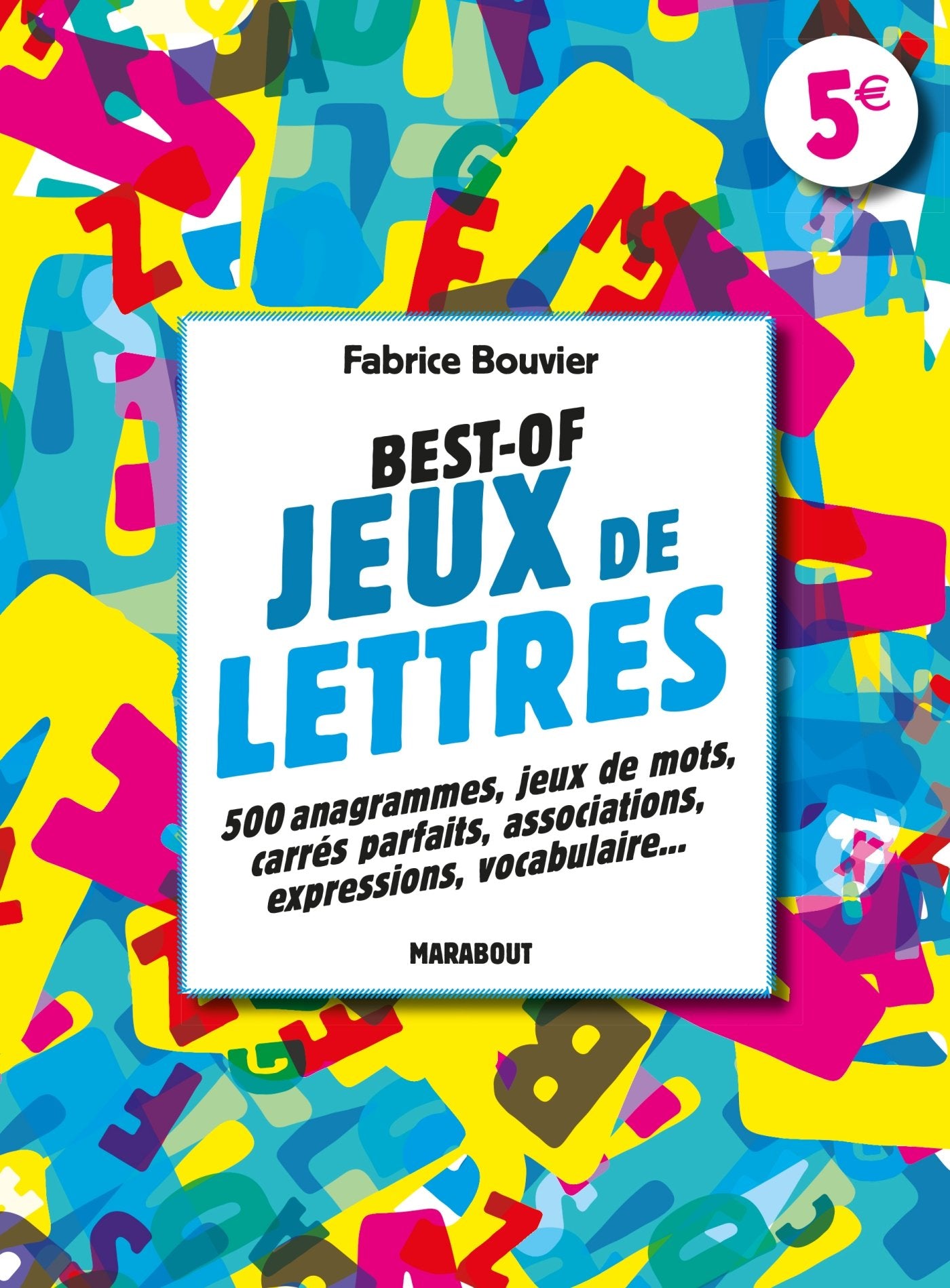Best-of jeux de lettres: 500 anagrammes, jeux de mots, carrés parfaits, associations, expressions, vocabulaire... 9782501102155