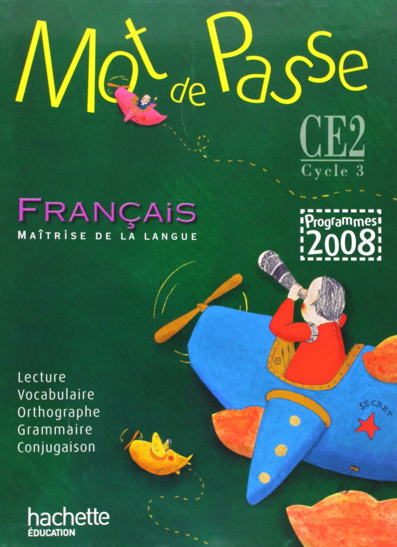 Mot de Passe Français CE2 - Livre de l'élève - Ed.2009 9782011174352