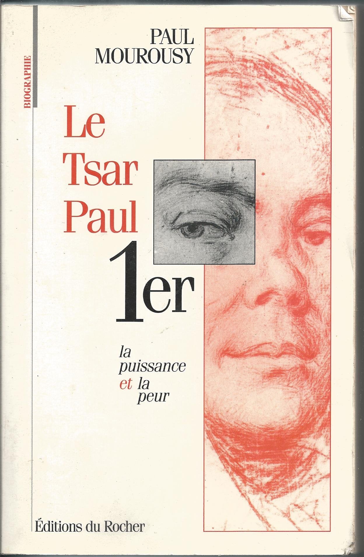 Le tsar Paul Ier: La puissance et la peur 9782268024684