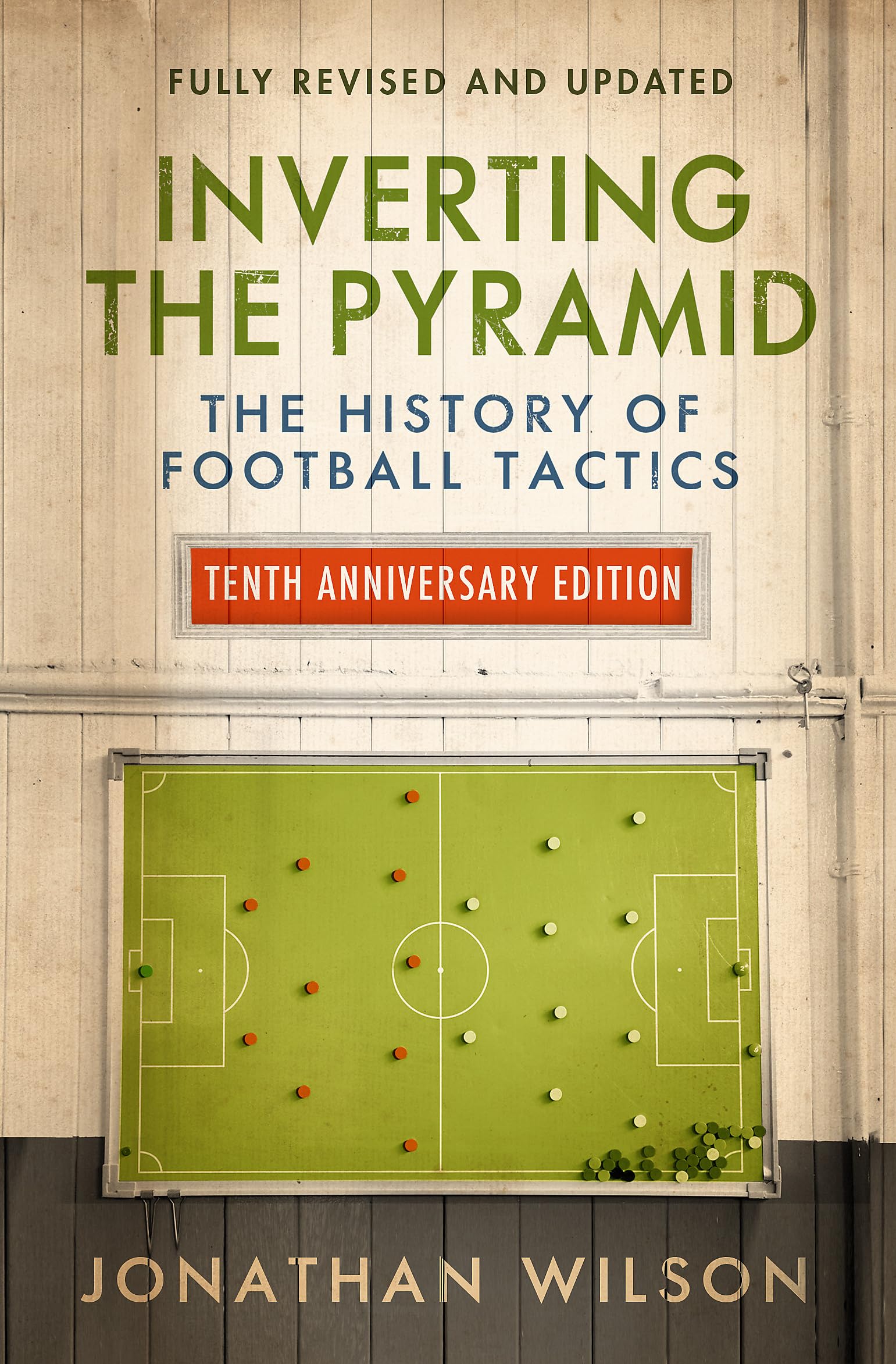Inverting the Pyramid: The History of Football Tactics 9781474609296