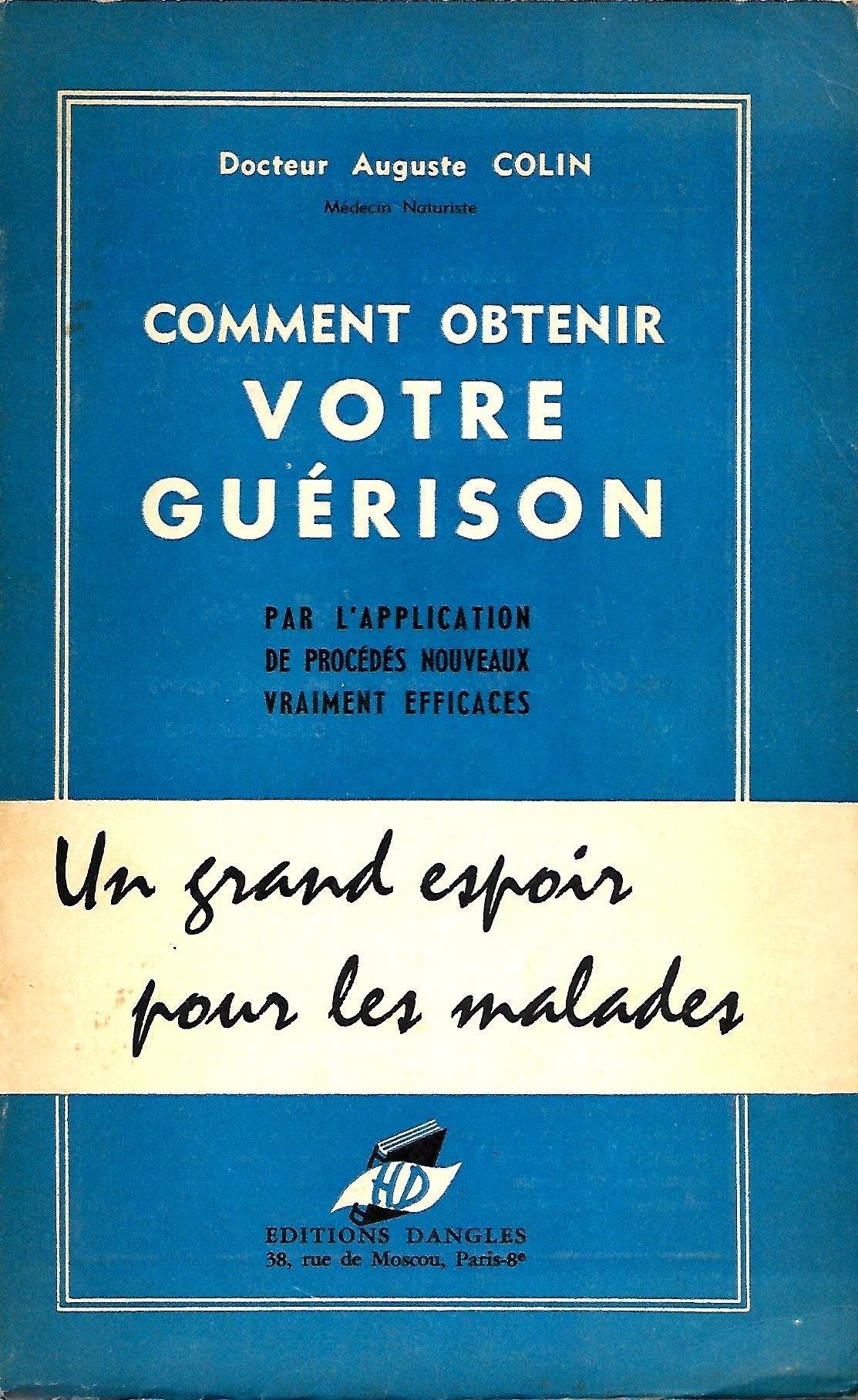Comment obtenir votre guérison, par l'application de procédés nouveaux vraiment efficaces - un grand espoir pour les malades