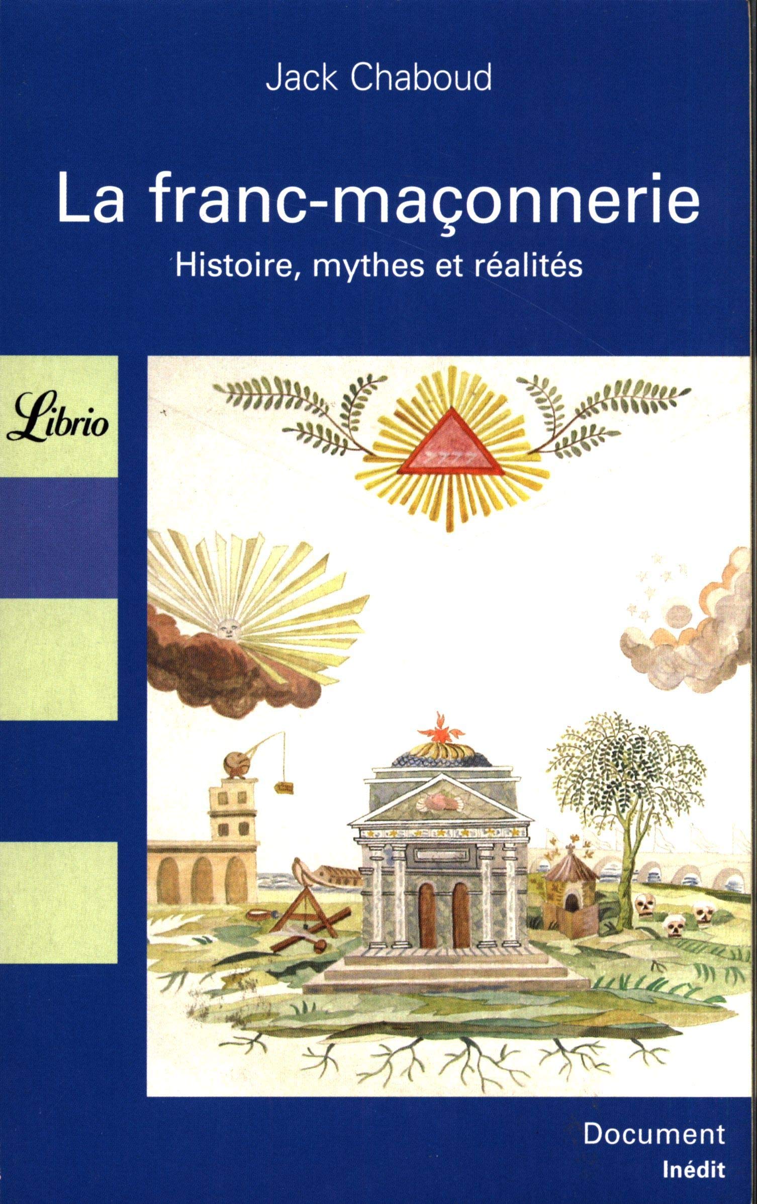 LA FRANC-MACONNERIE: HISTOIRE, MYTHES ET REALITES 9782290349083