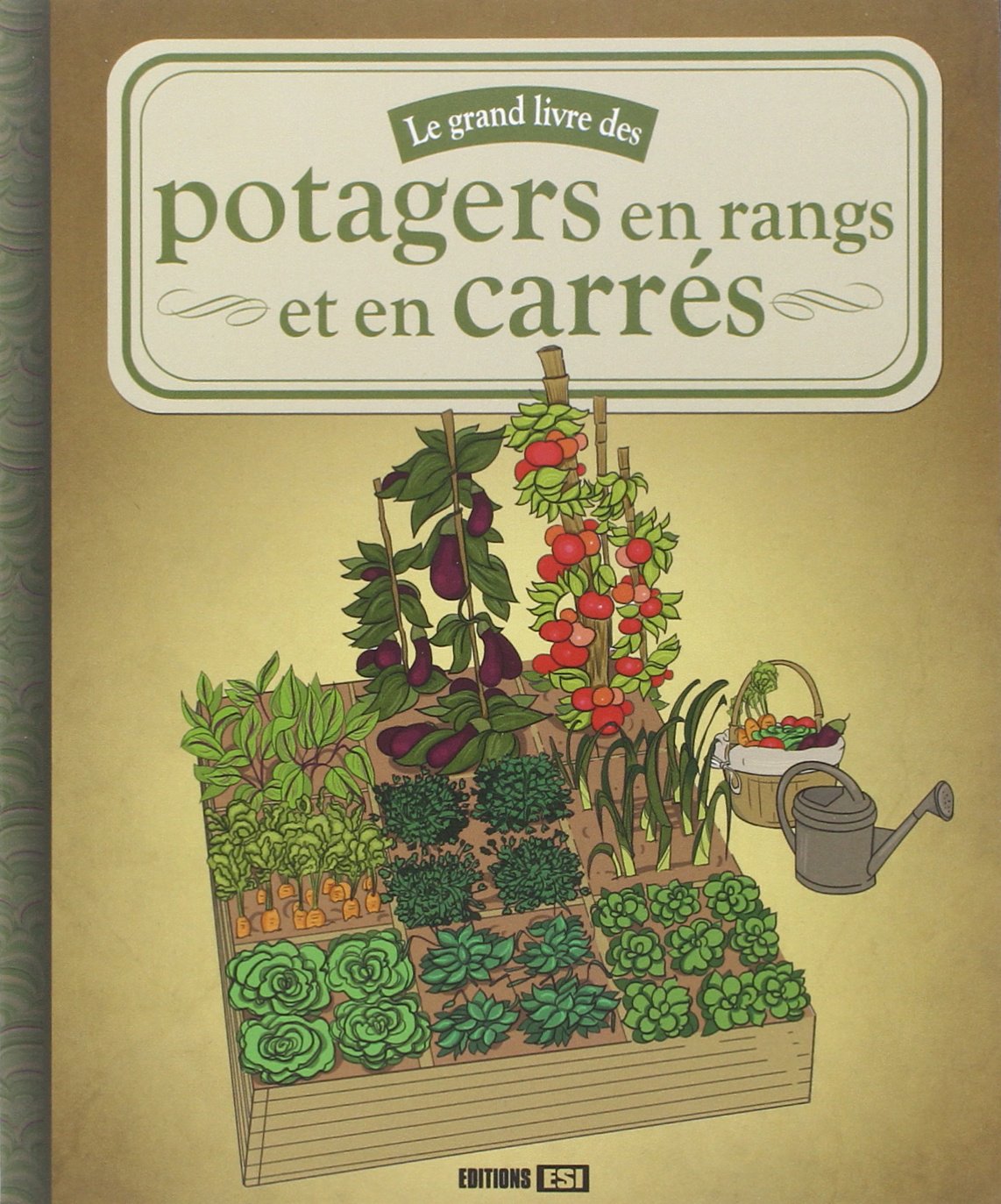 Le grand livre des potagers en rangs et en carrés 9782353559657