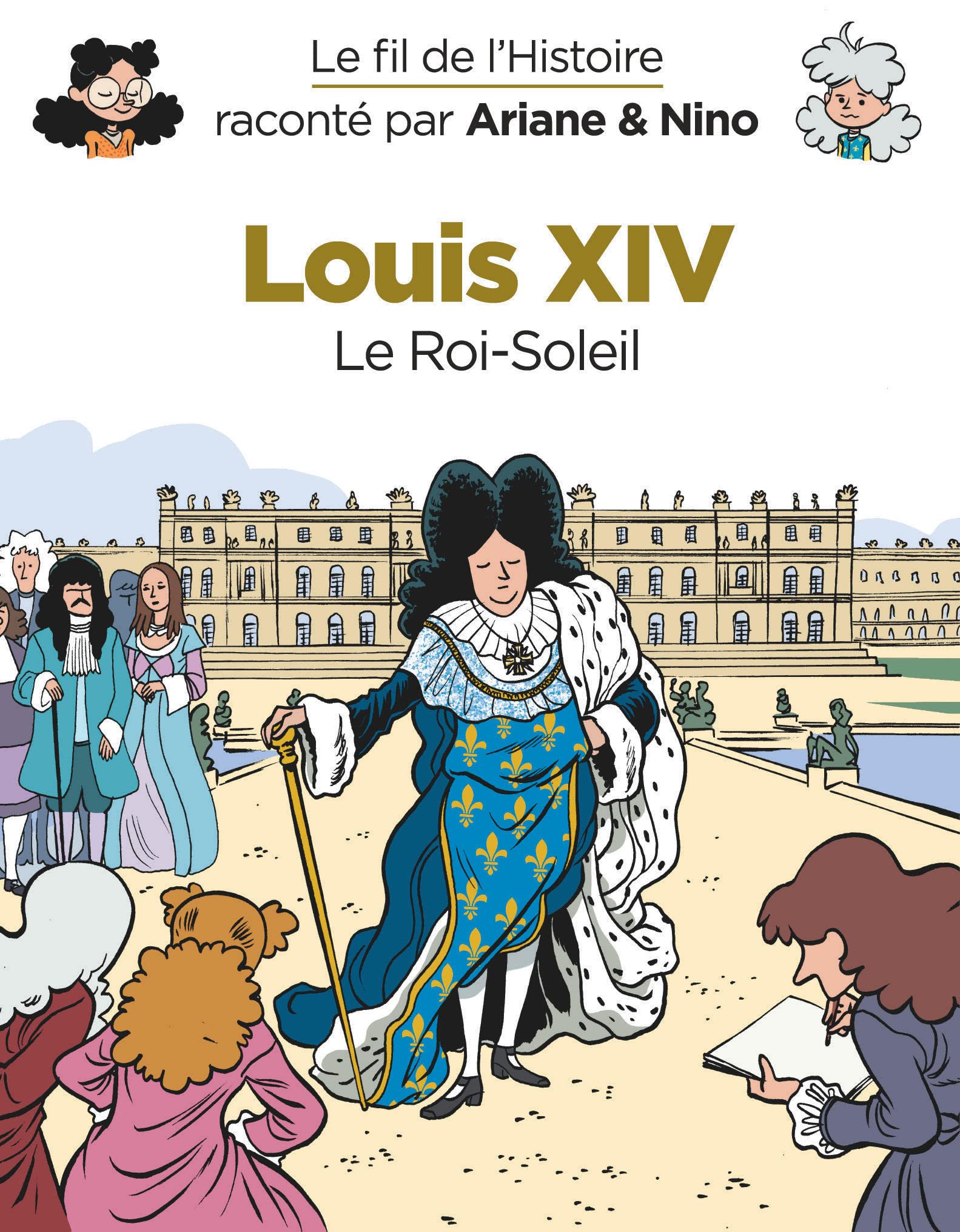 Le fil de l'Histoire raconté par Ariane & Nino - Louis XIV 9782390340102