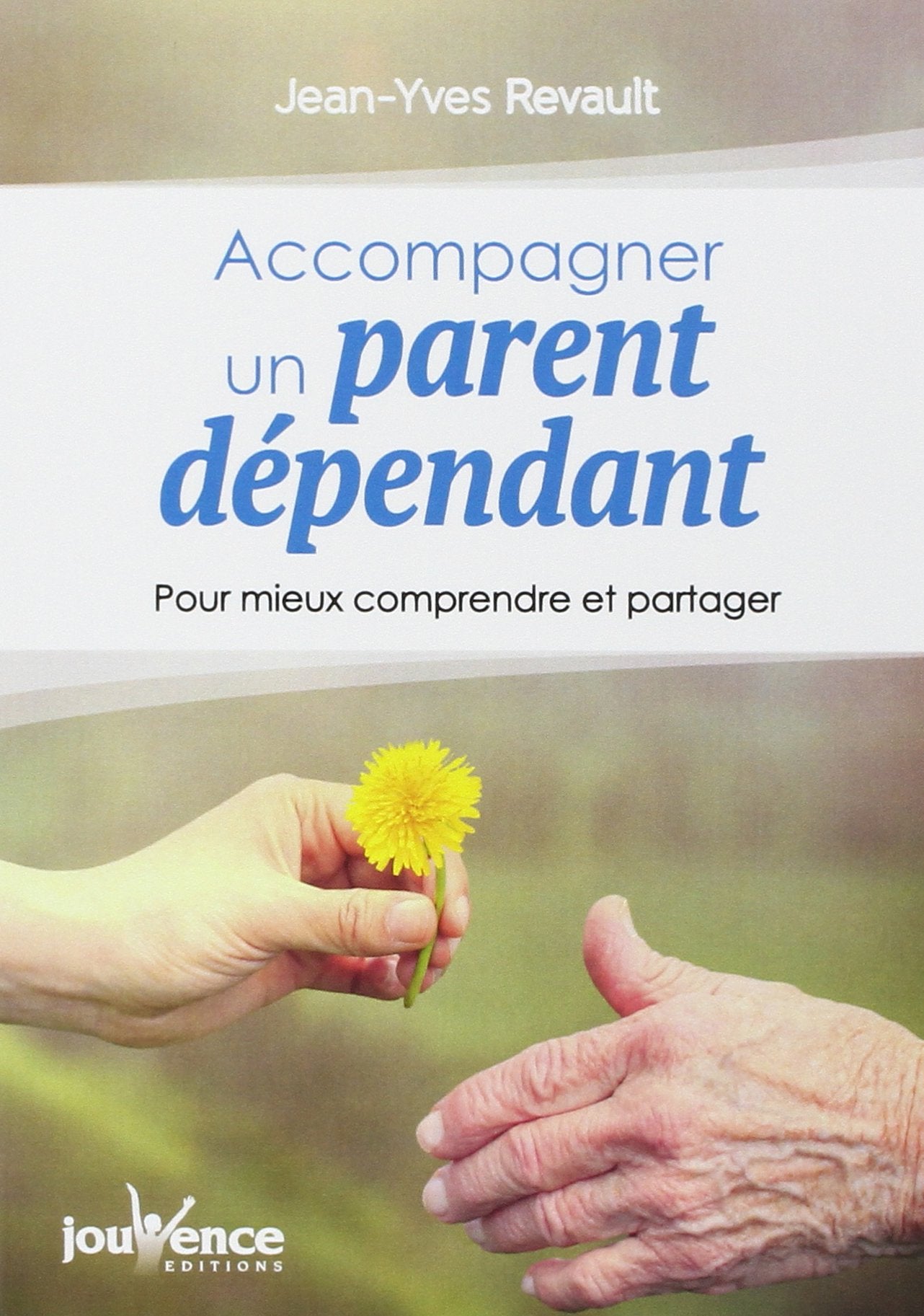 Accompagner un parent dépendant: Pour mieux comprendre et partager 9782889115976