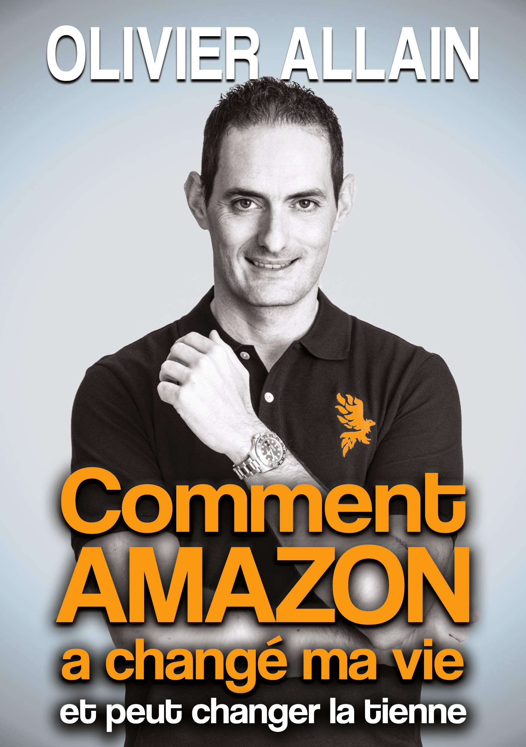 Comment Amazon a changé ma vie et peut changer la tienne 9782957420803