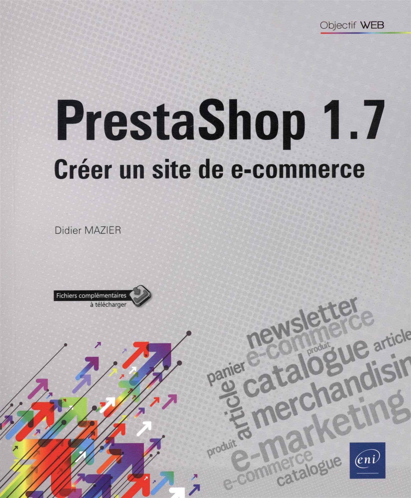 PrestaShop 1.7: Créer un site de e-commerce 9782409007491