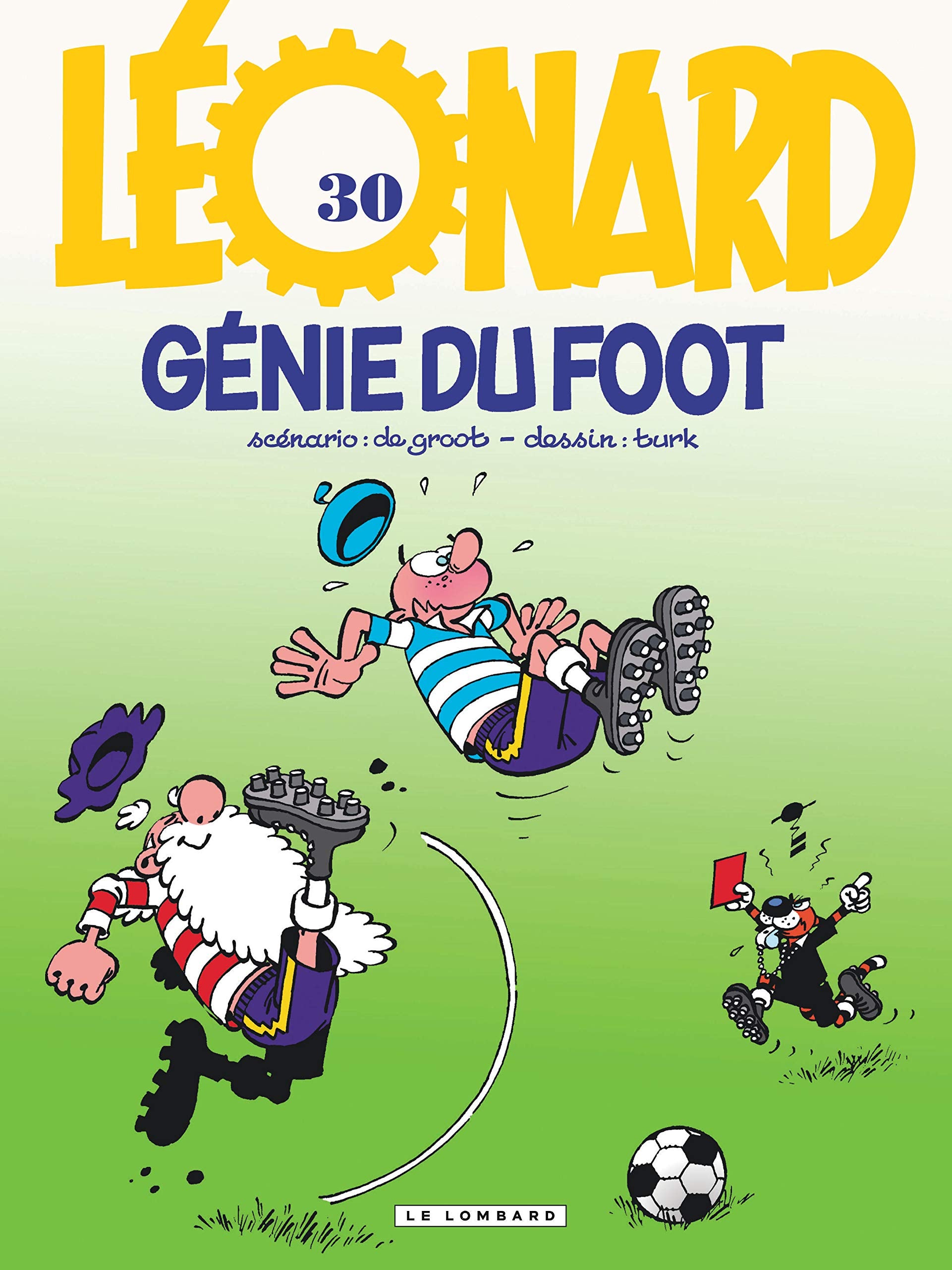 Léonard, tome 30 : Génies du foot 9782803615001