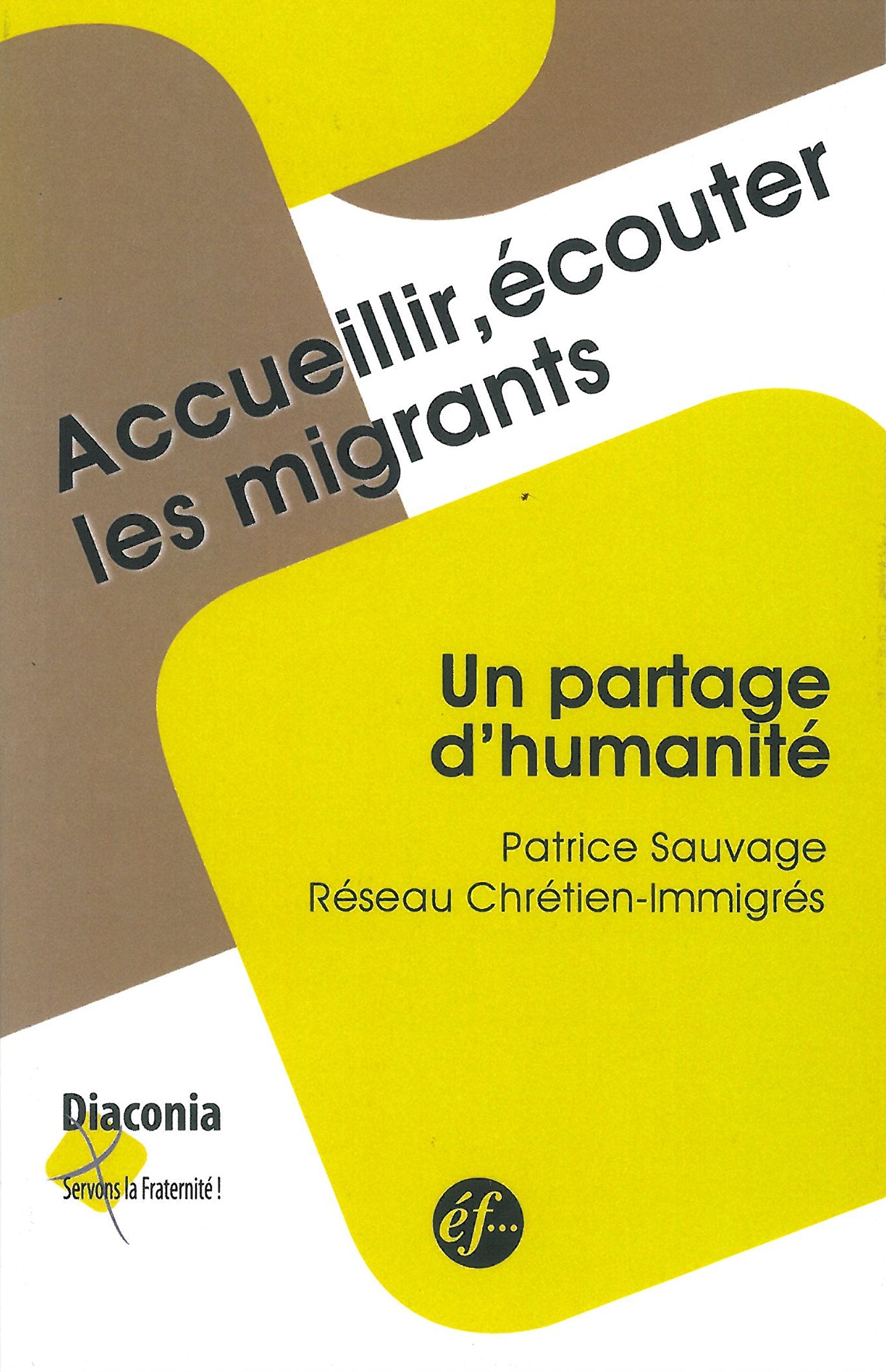 Accueillir, écouter les migrants : Un partage d'humanité 9782850206603