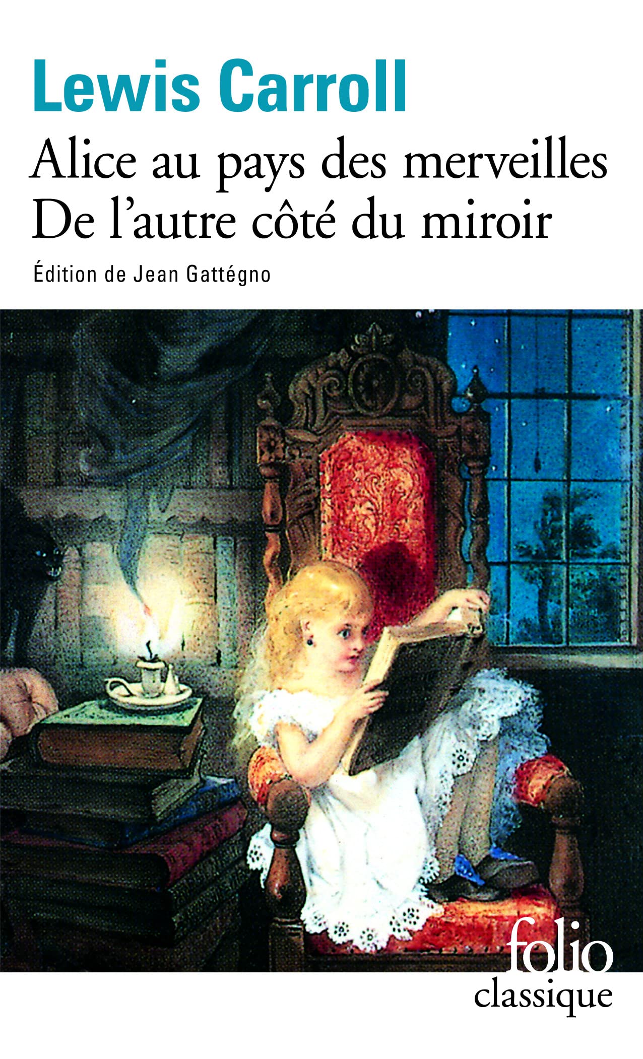 Les Aventures d'Alice au pays des merveilles : Ce qu'Alice trouva de l'autre côté du miroir 9782070389162