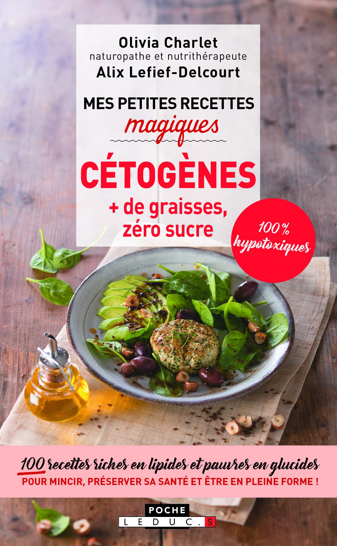 Mes petites recettes magiques cétogènes: 100 recettes riches en lipides et pauvres en glucides pour mincir, préserver 9791028504861