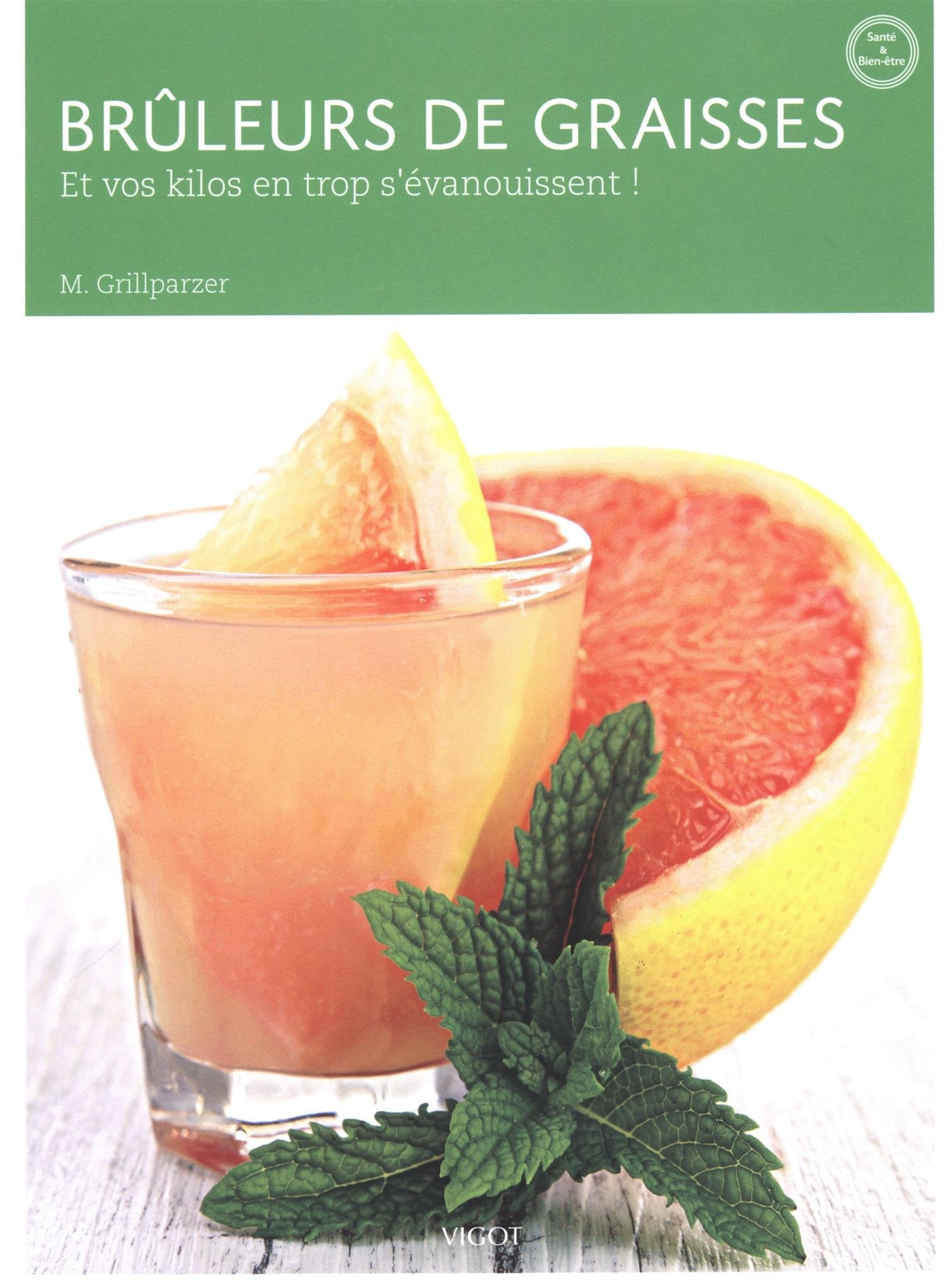 Brûleurs de graisses: Et vos kilos en trop s'évanouissent ! 9782711422920