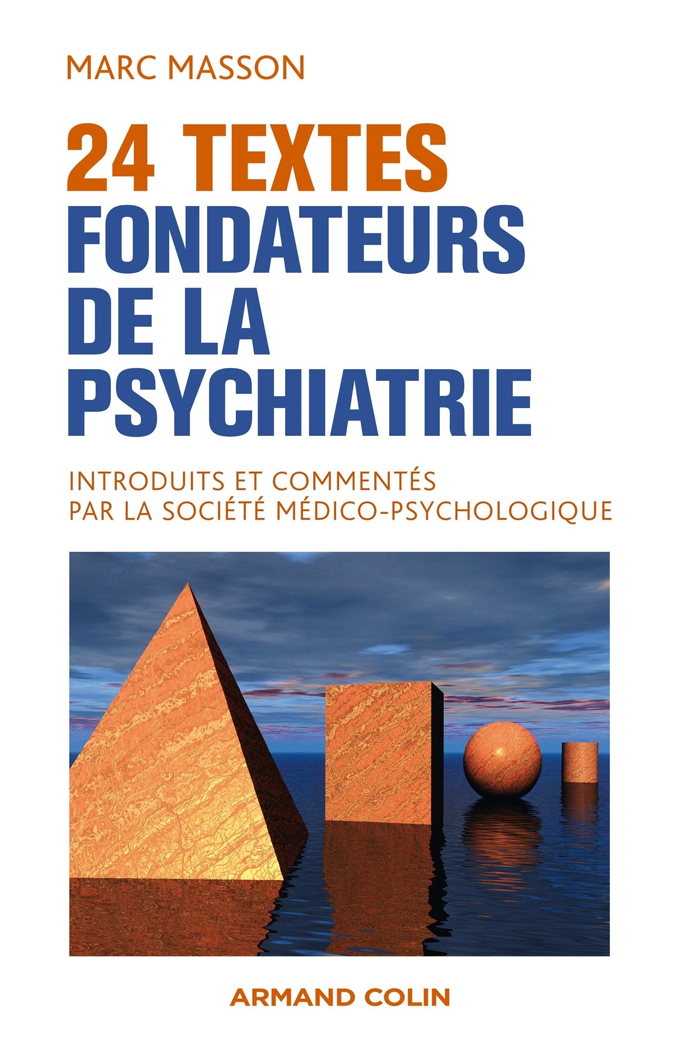 24 textes fondateurs de la psychiatrie: Introduits et commentés par la Société Médico-Psychologique 9782200287801