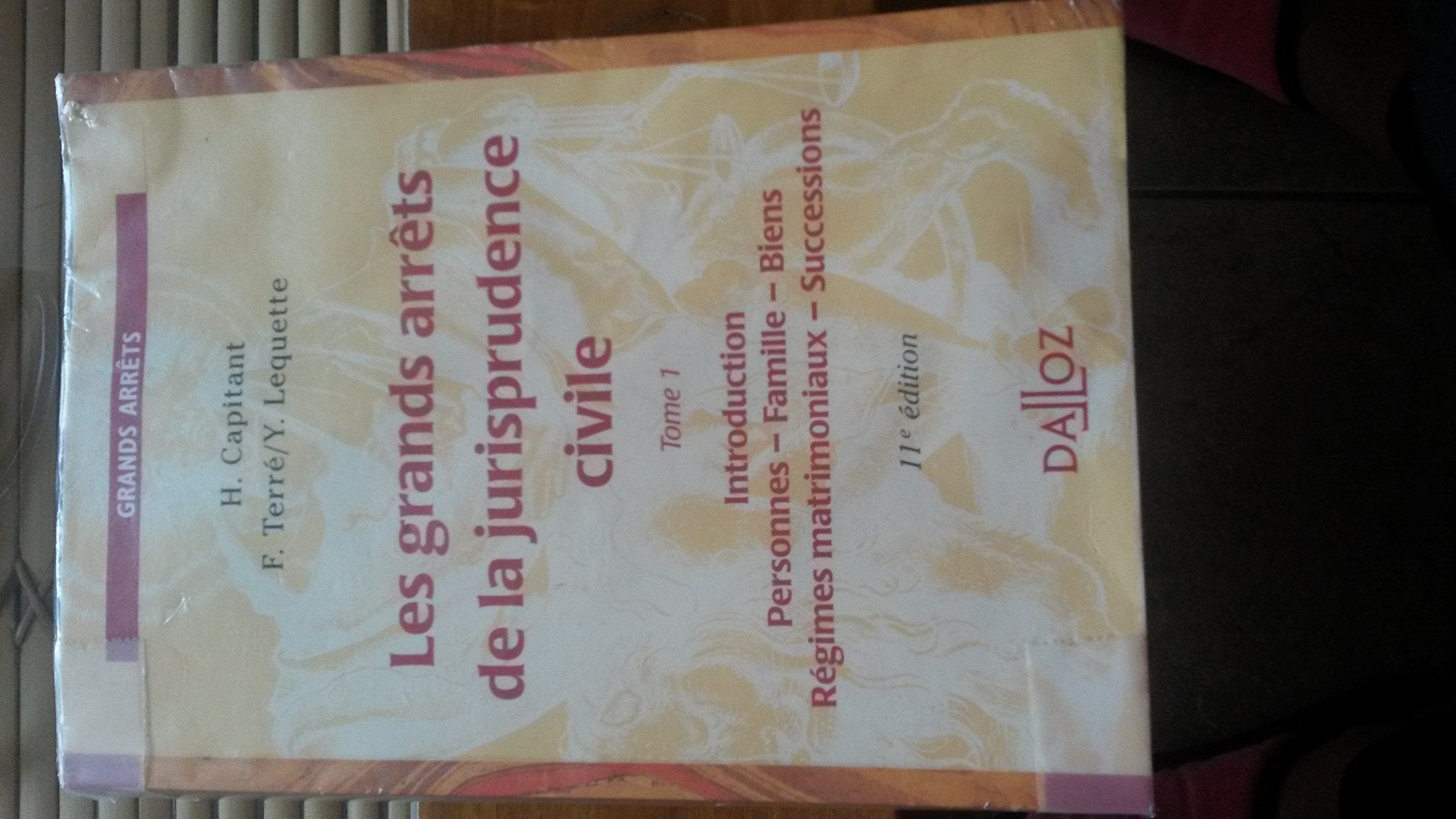 Les Grands Arrêts de la jurisprudence civile, tome 1 : Introduction - Personnes - Famille - Biens - Régimes matrimoniaux - Successions, 11e édition 9782247031054