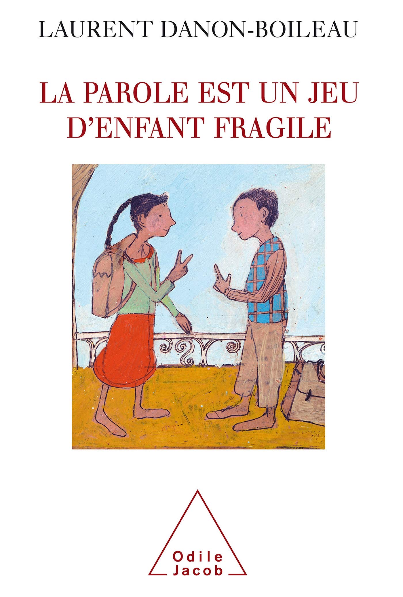 La Parole est un jeu d'enfant fragile 9782738119193