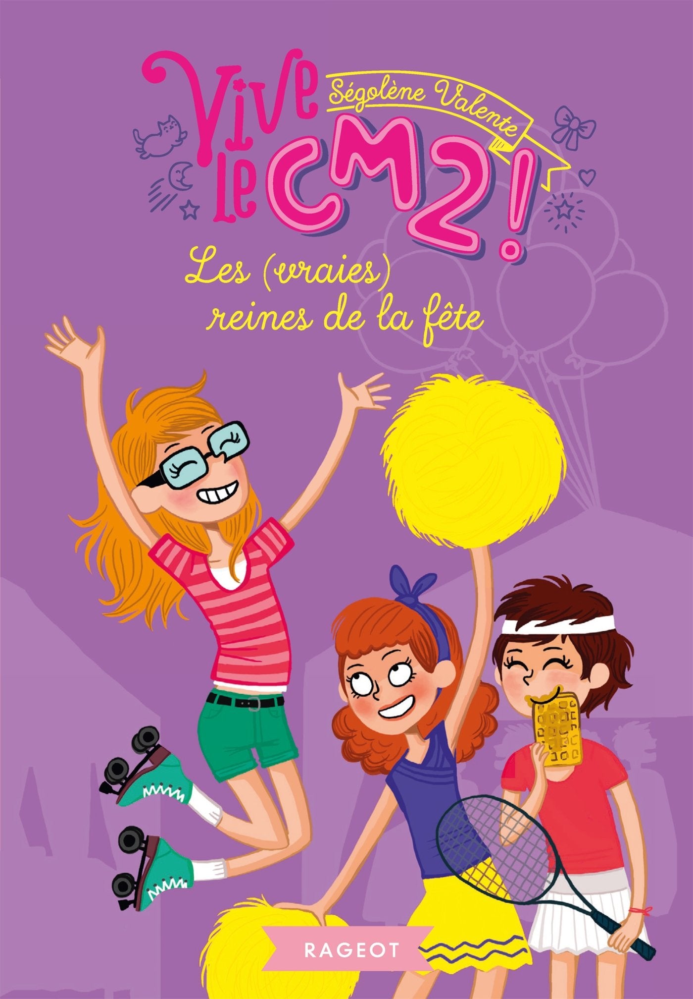 Les (vraies) reines de la fête: Vive le CM2 ! 9782700272789