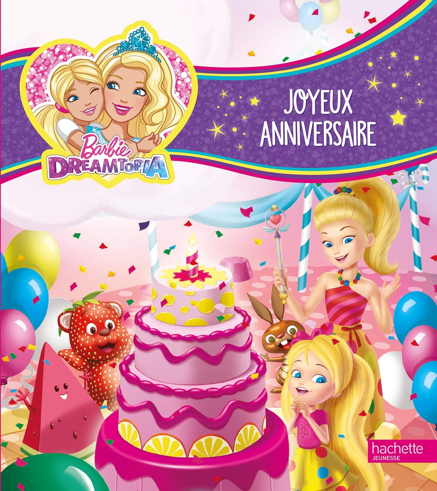 Barbie Dreamtopia - Joyeux anniversaire 9782017039525