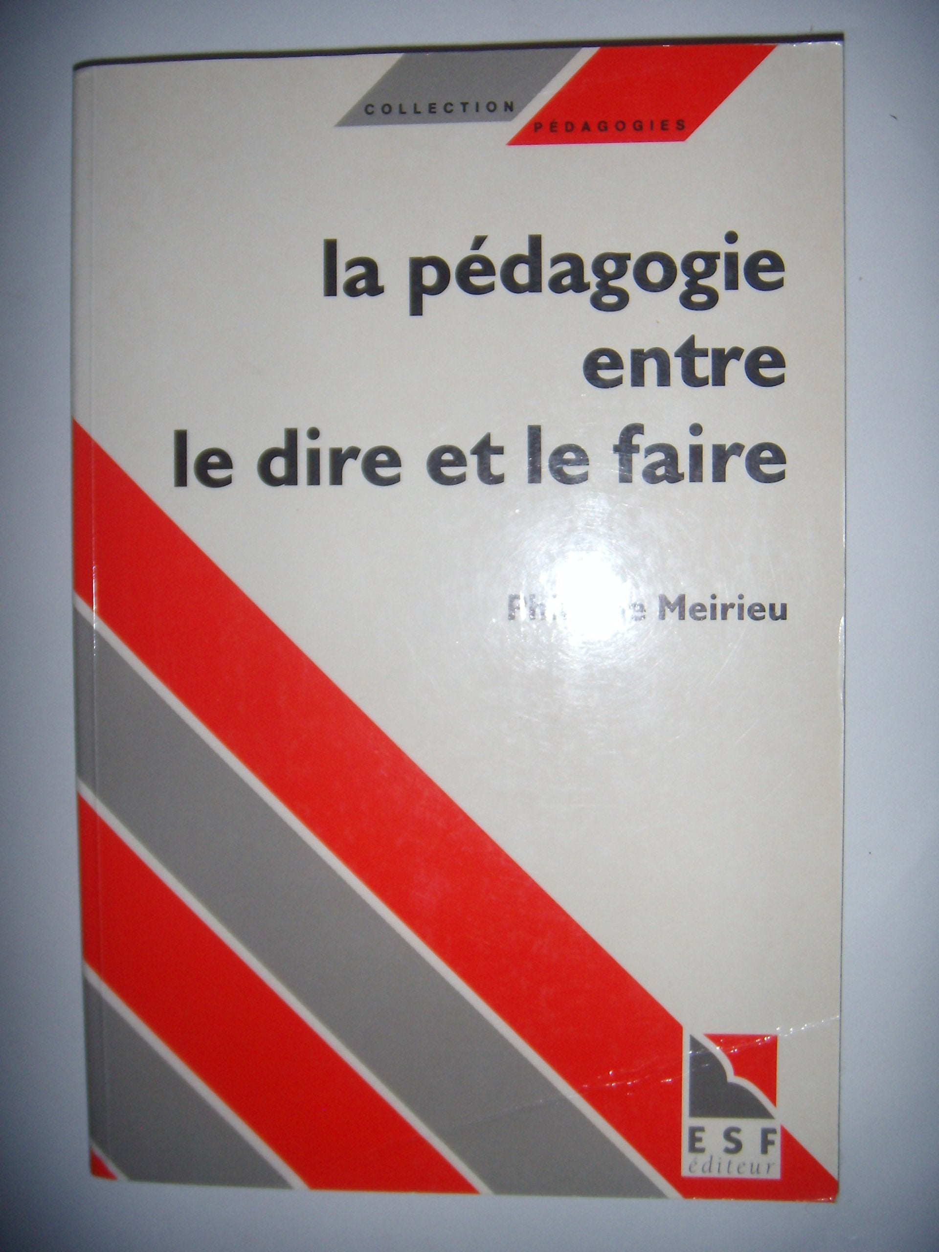 La pédagogie, entre le dire et le faire 9782710111269