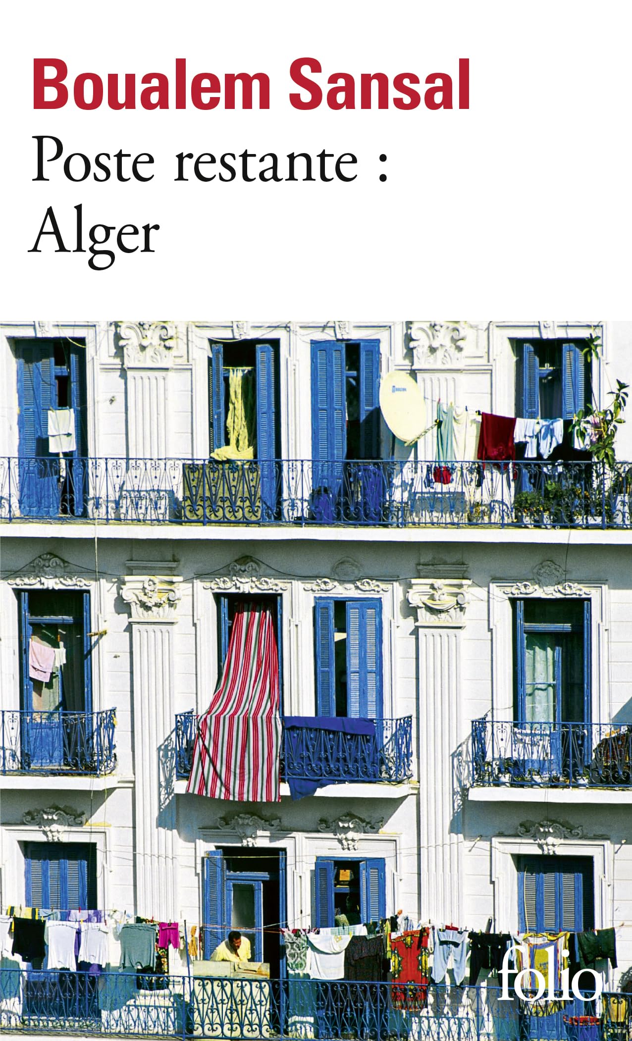 Poste restante : Alger: Lettre de colère et d'espoir à mes compatriotes 9782070355501