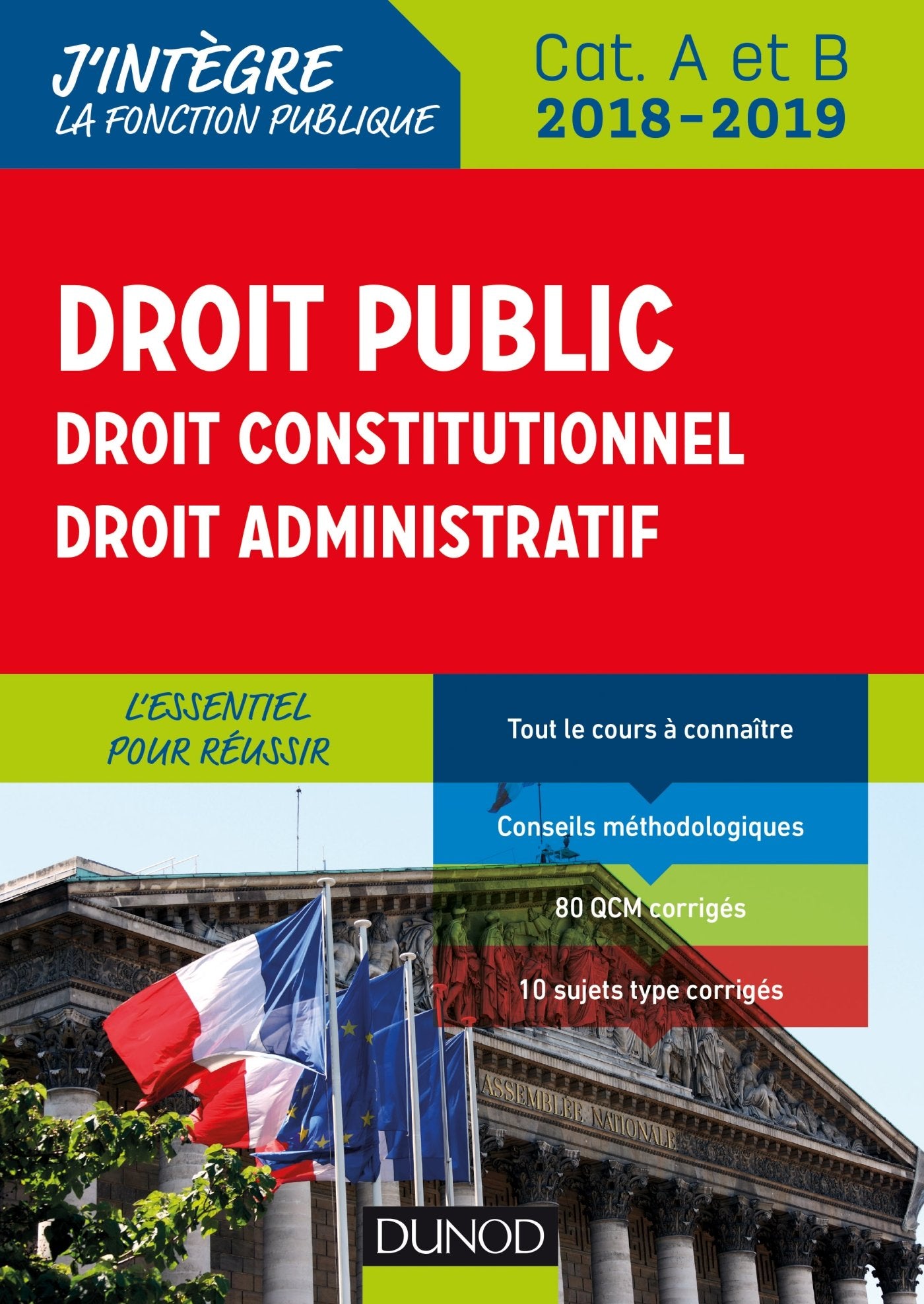 Droit public, droit constitutionnel, droit administratif: L'essentiel pour réussir catégories A et B 9782100776078