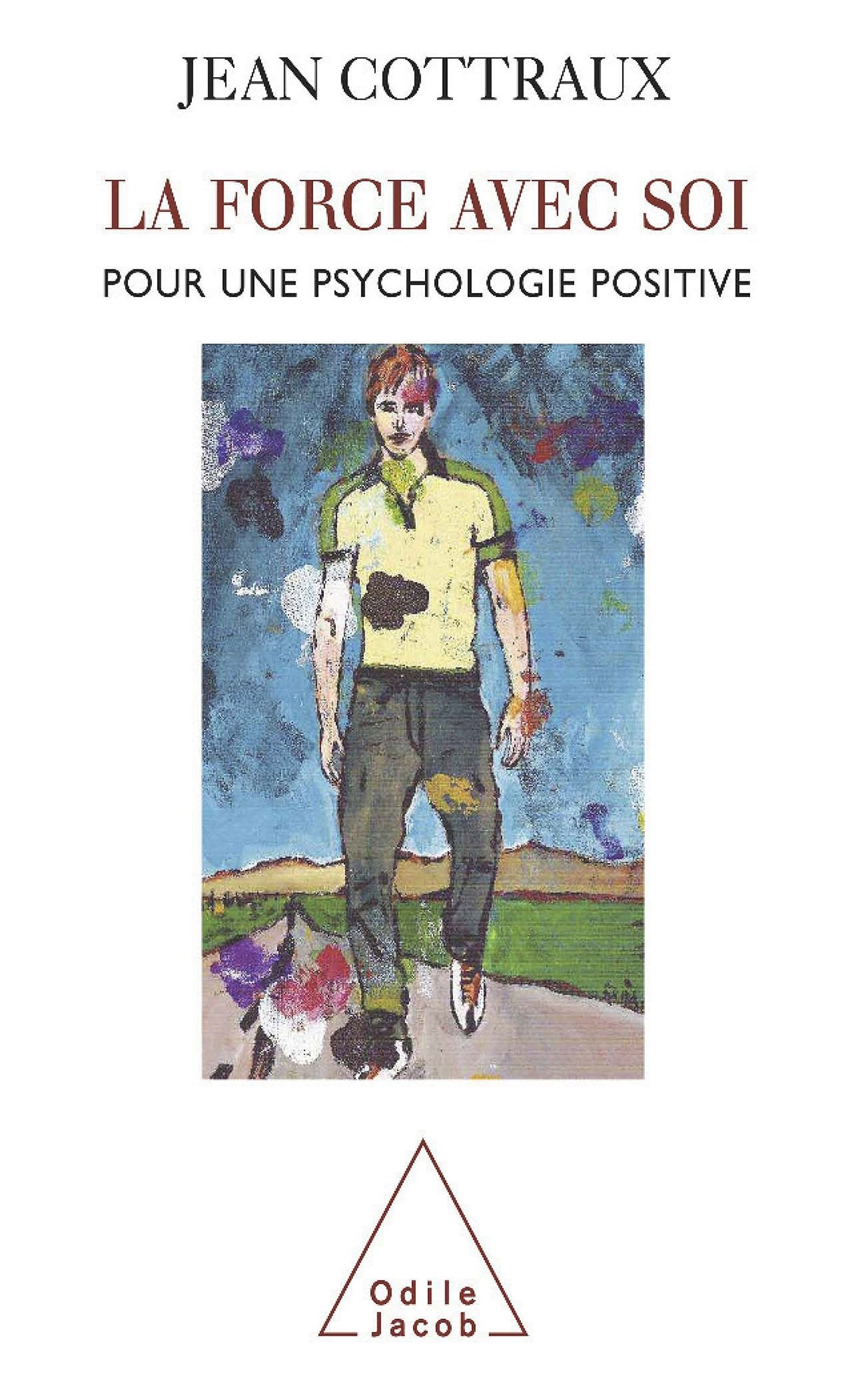 La Force avec soi: Pour une psychologie positive 9782738119117