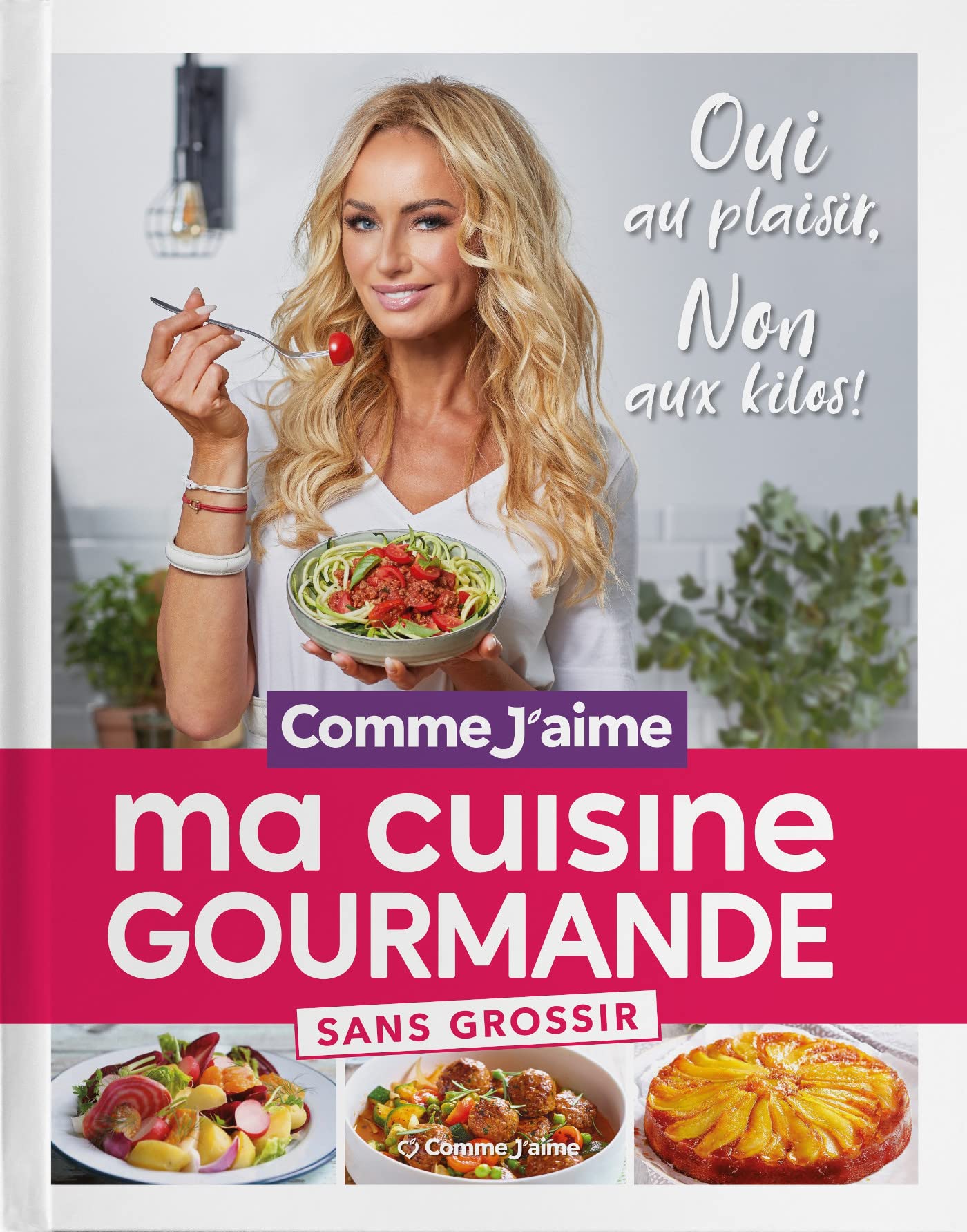 Ma Cuisine Gourmande sans grossir: OUI au plaisir, NON aux kilos! 9782492579486