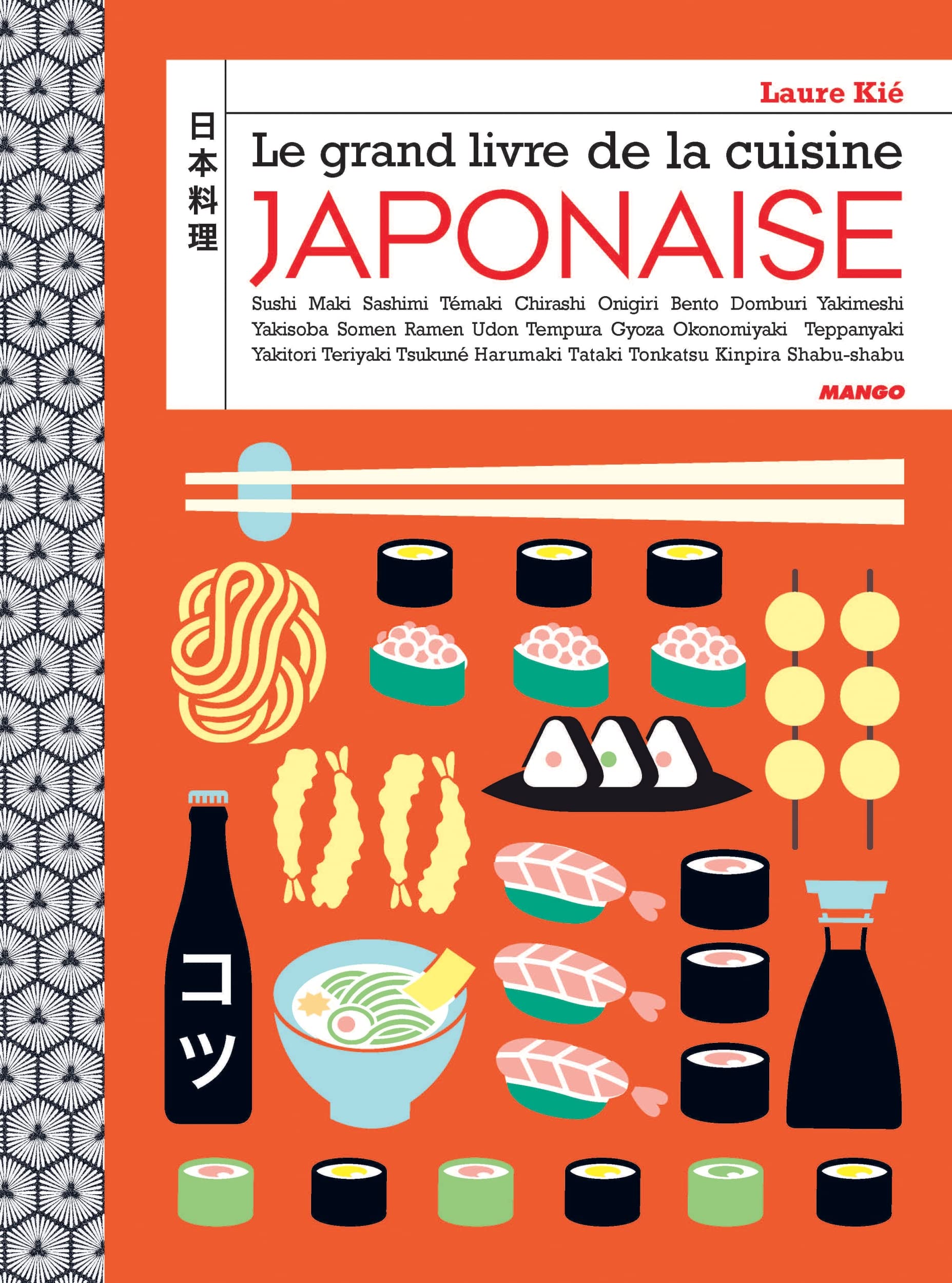 Le grand livre de la cuisine japonaise: Sushi, maki, bento, onigiri, ramen, nigiri, tataki... 9782317010774