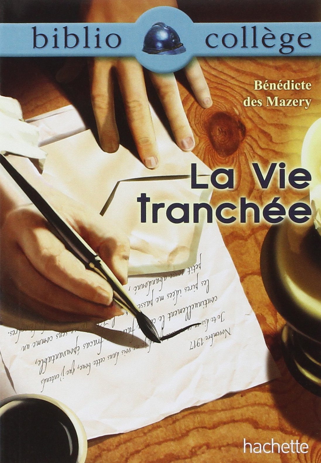 Bibliocollège - La vie tranchée, Bénédicte des Mazery 9782012814462