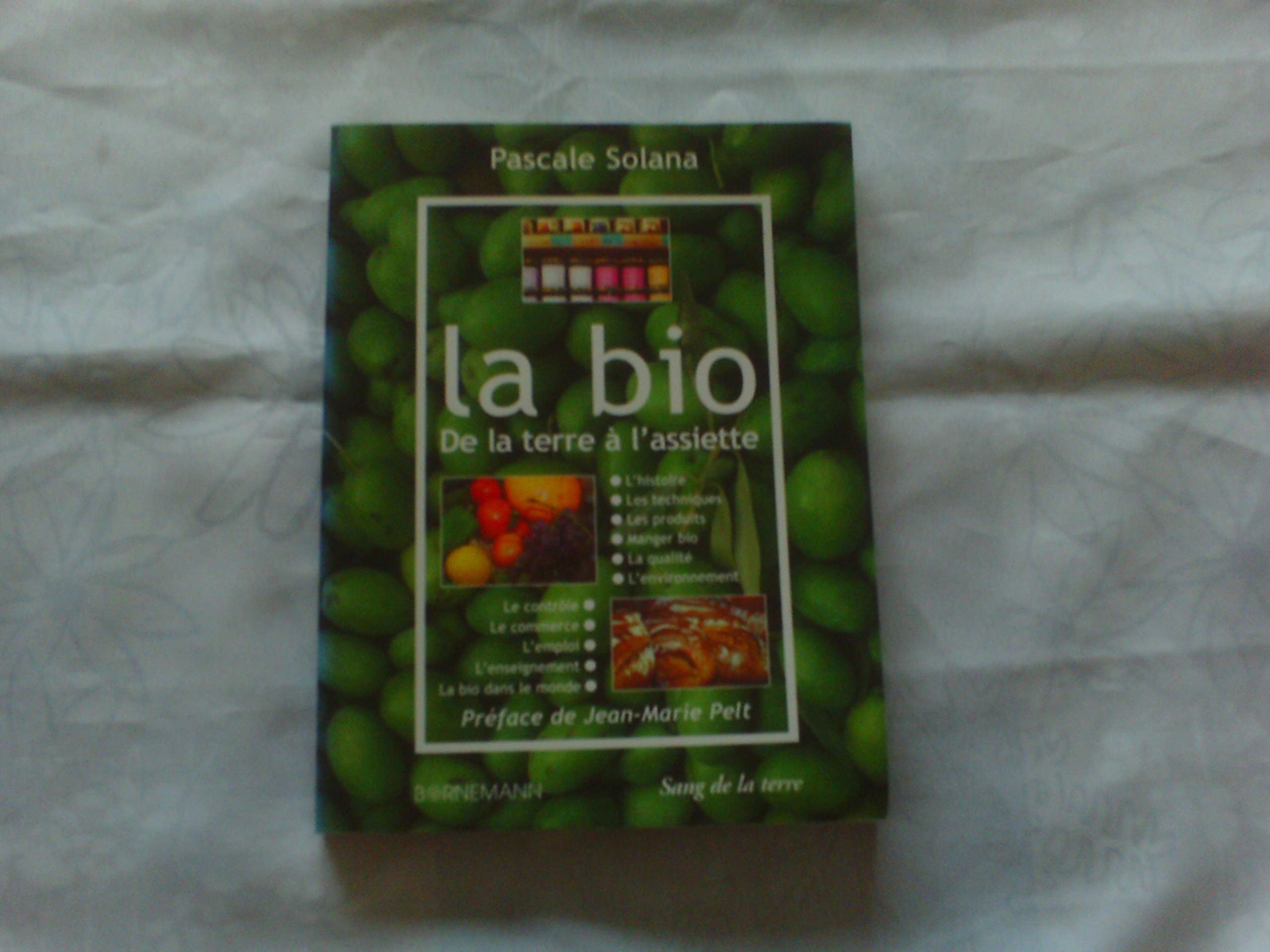 La bio : De la terre à l'assiette 9782869851184