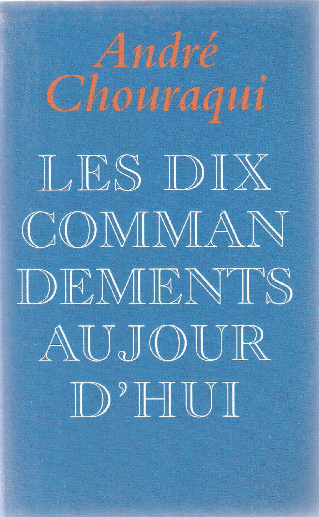 Les dix commandements aujourd'hui : Dix paroles pour réconcilier l'homme avec l'humain 9782702852927