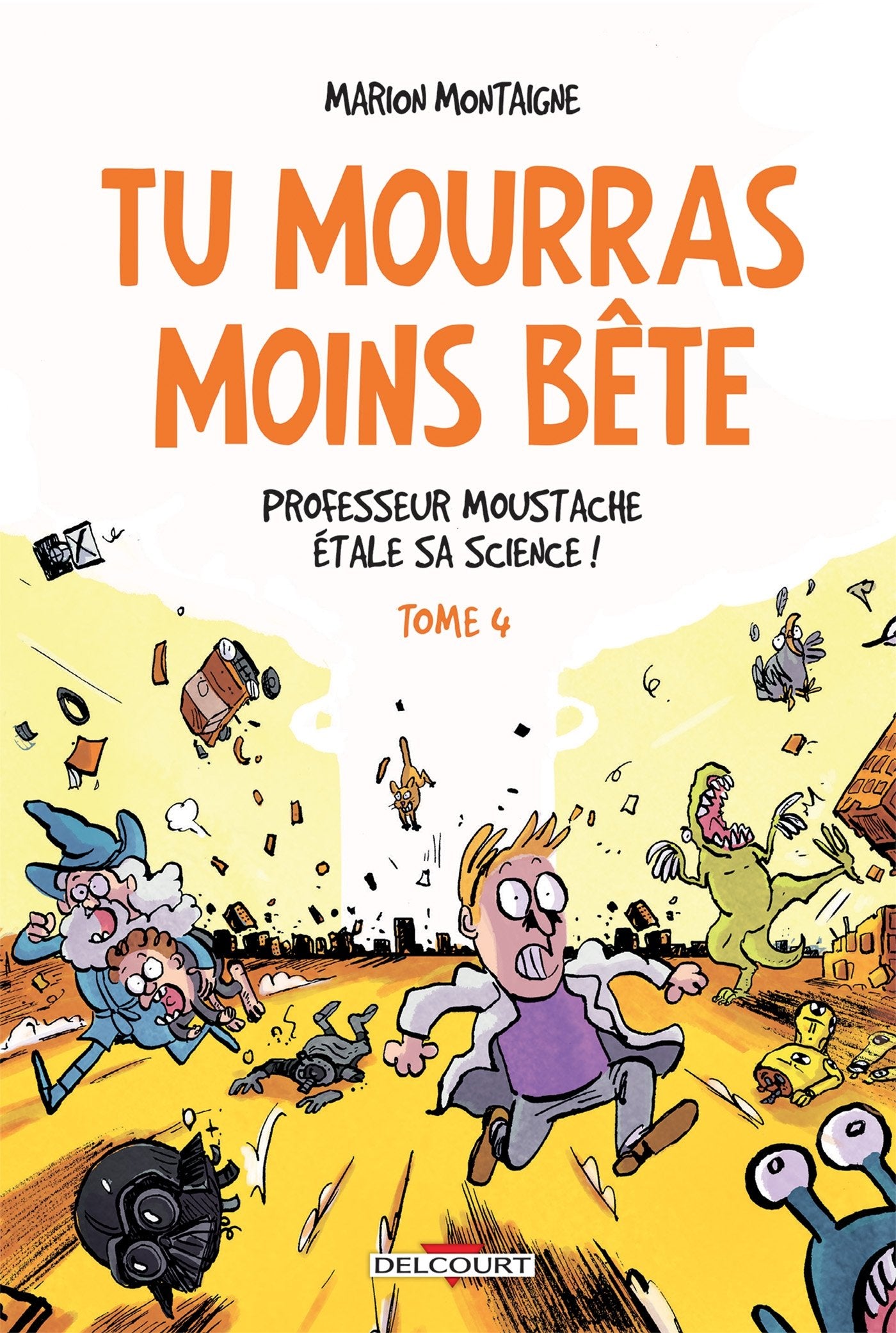 Tu mourras moins bête T04: Professeur Moustache étale sa science ! 9782756073170