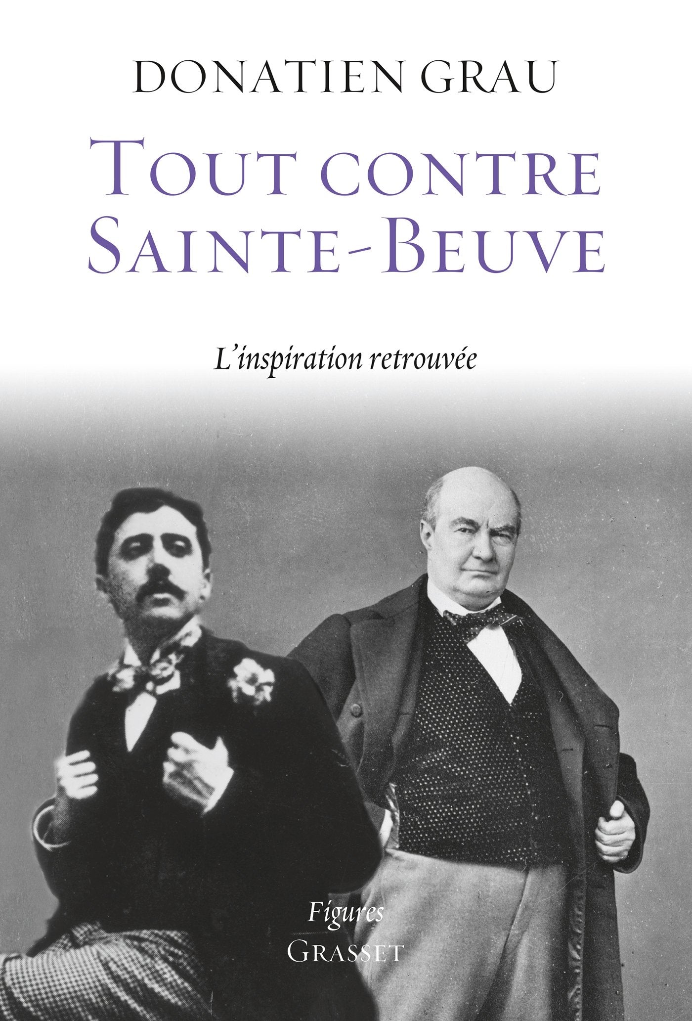 Tout contre Sainte-Beuve: L'inspiration retrouvée 9782246784456