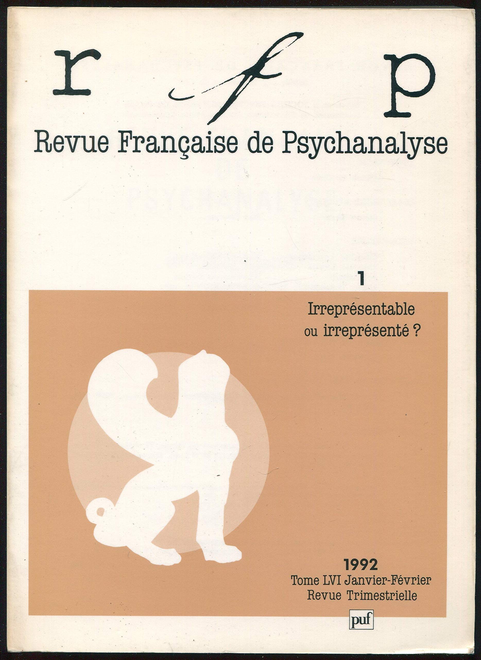 Revue française de psychanalyse, tome LVI n°1, janvier-février 1992 : Irreprésentable ou irreprésenté ? 9782130446361