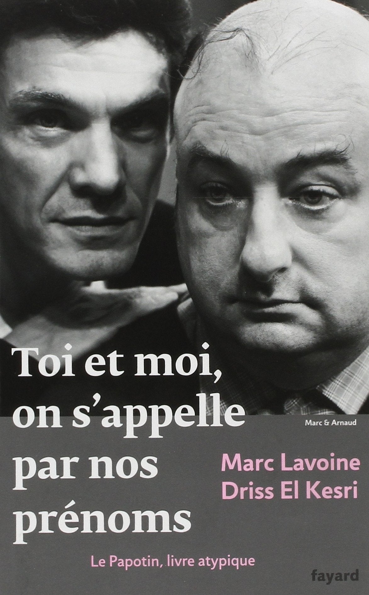 Toi et moi, on s'appelle par nos prénoms: Le Papotin, livre atypique 9782213662473