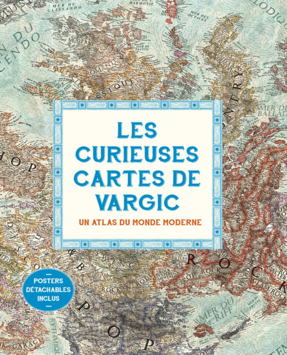 Les curieuses cartes de Vargic: Un atlas du monde moderne 9782364681606