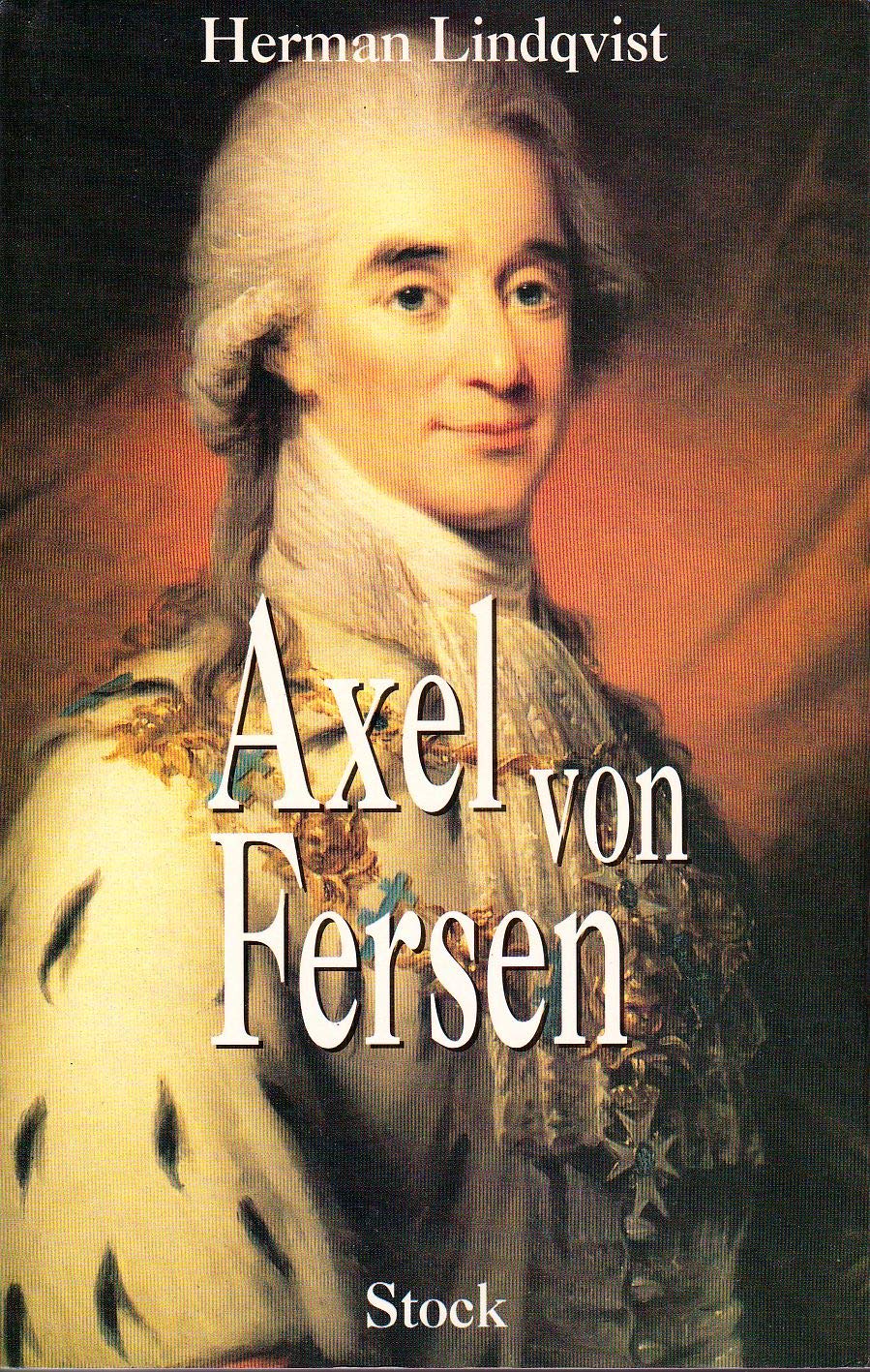 Axel von Fersen: Séducteur et aristocrate 9782234044777