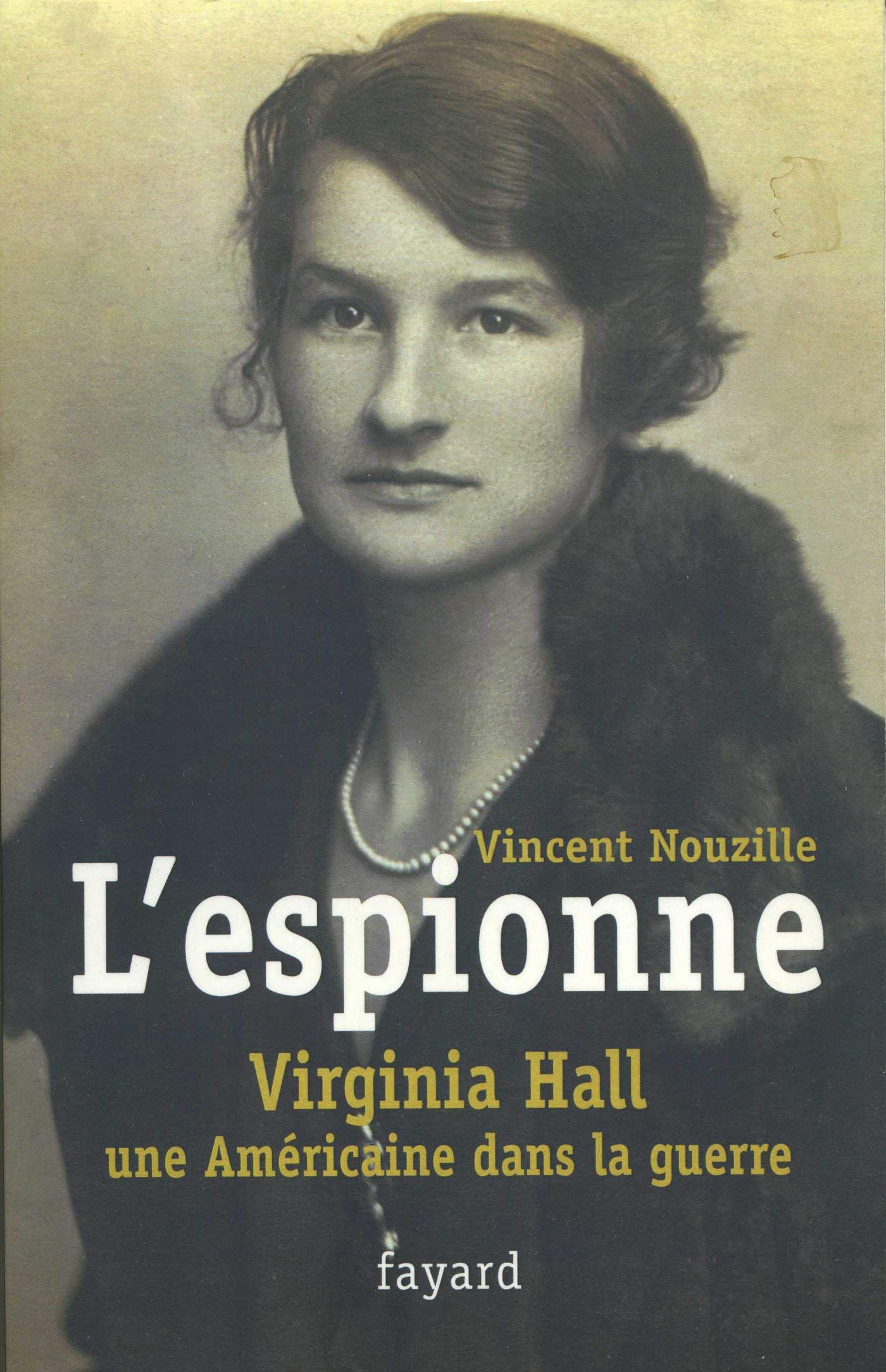 L'espionne: Virginia Hall, une américaine dans la guerre 9782213628271