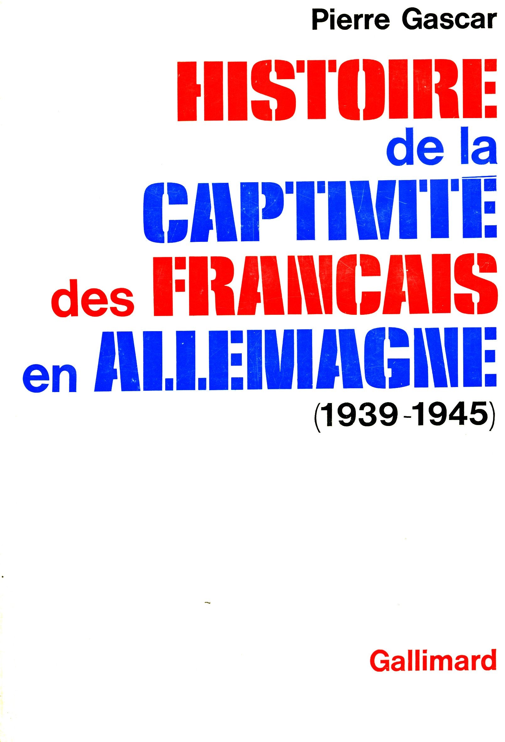 Histoire de la captivité des Français en Allemagne: (1939-1945) 9782070226863