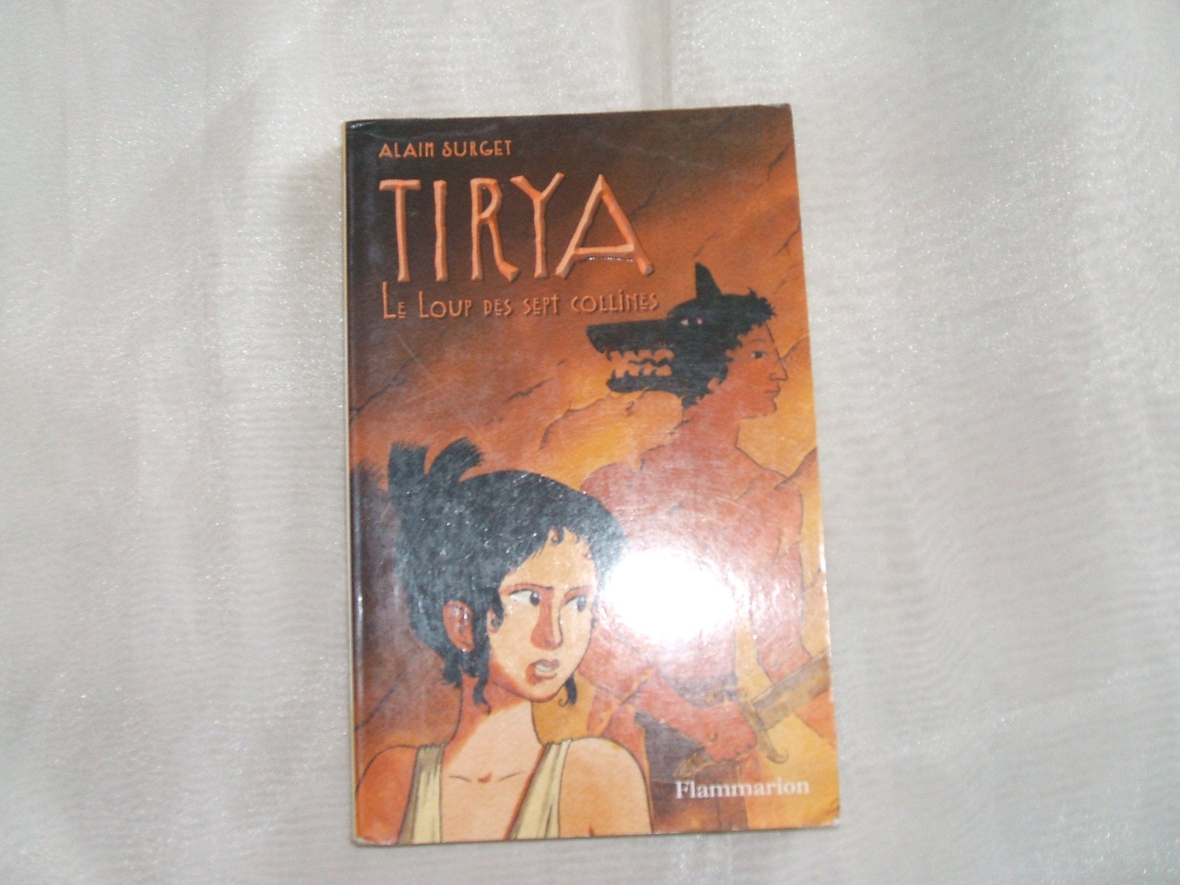 Tirya, tome 5 : Le Loup des sept collines 9782081624344