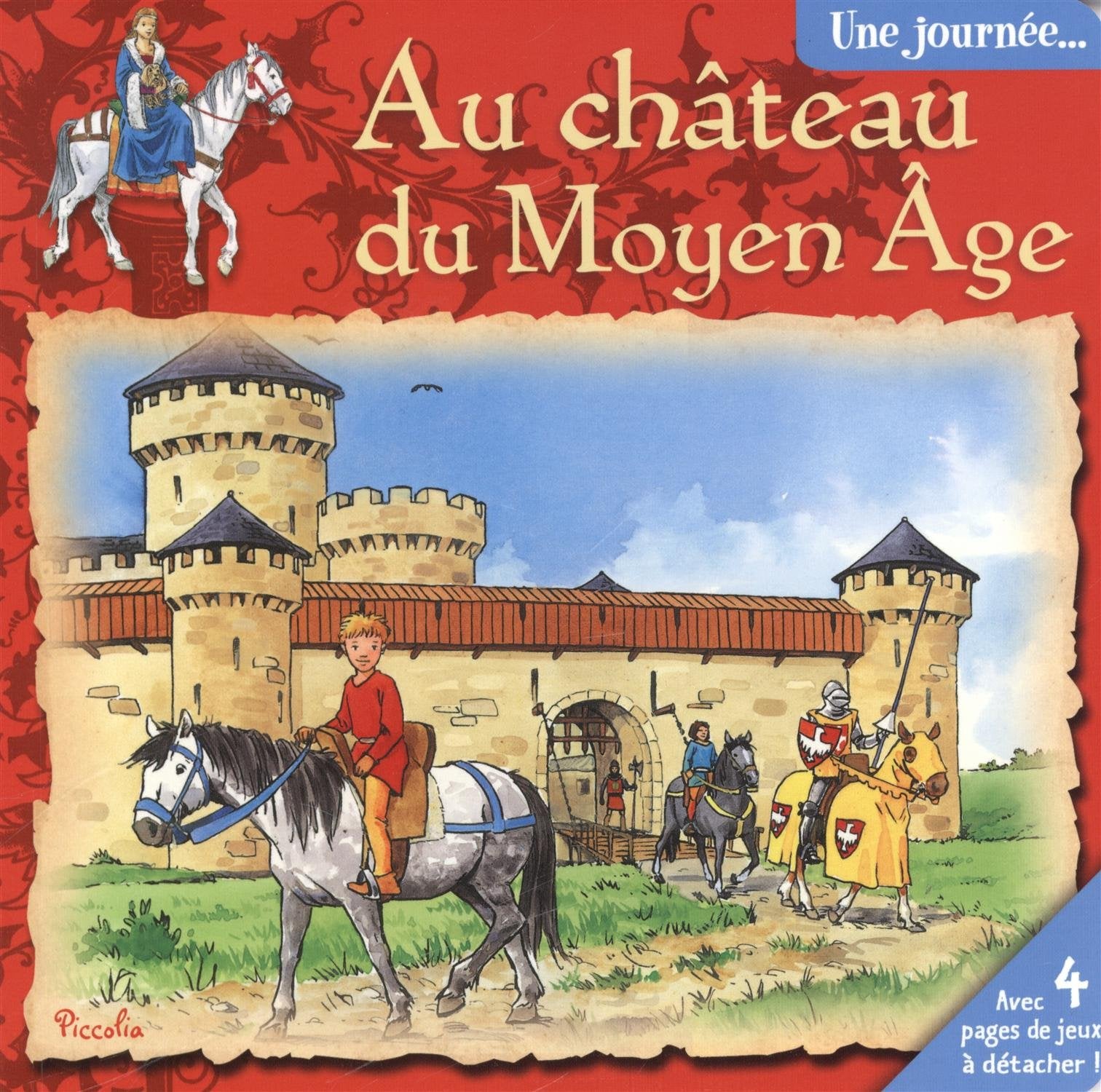 Une journée... Au château du Moyen Age 9782753027701