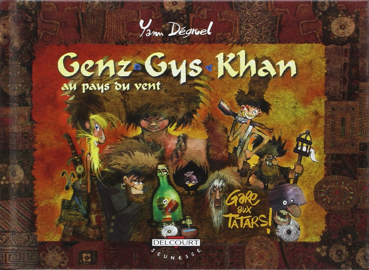 Genz-Gys-Khan au pays du vent, tome 3 : Gare aux tatars ! 9782840555926